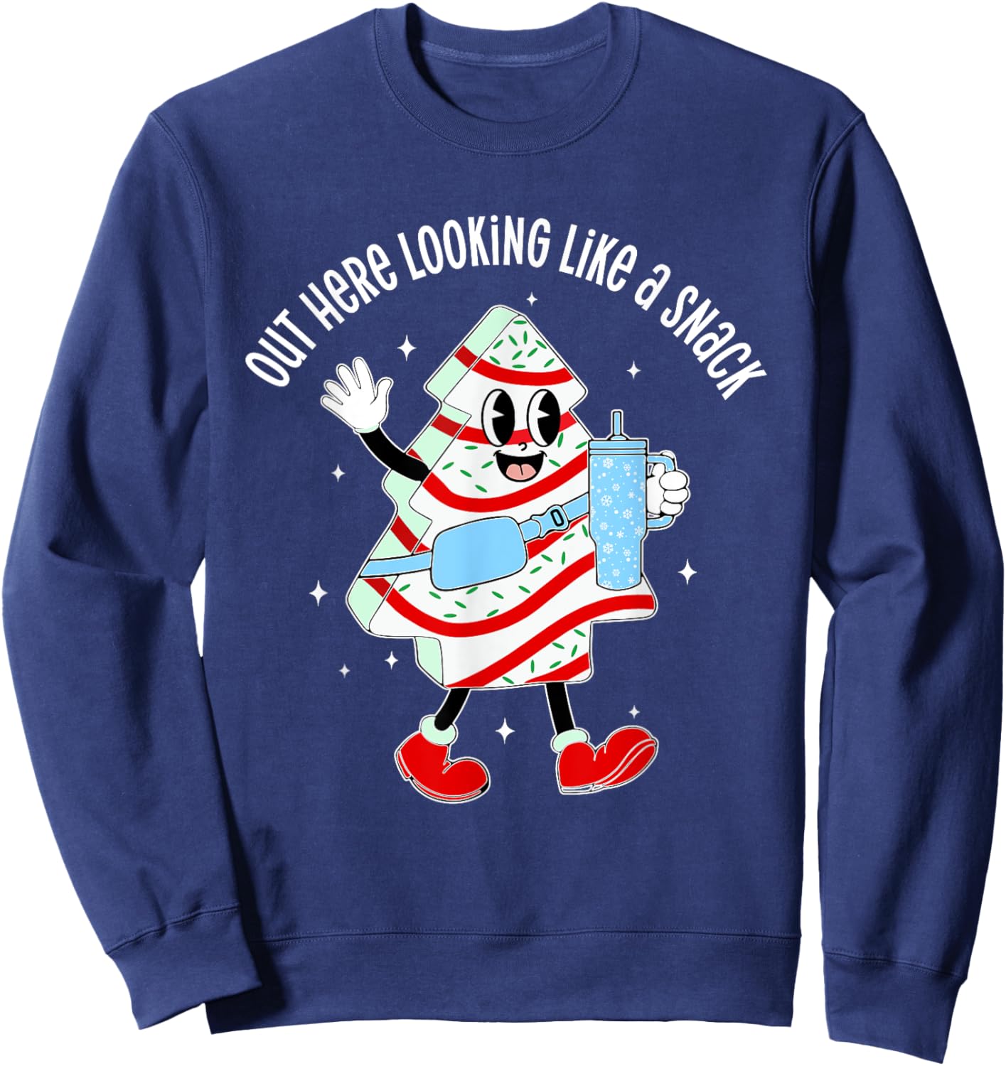 Out Here Looking Like A Snack Christmas Tree Cake Sweatshirt - Sweatshirt | Navy