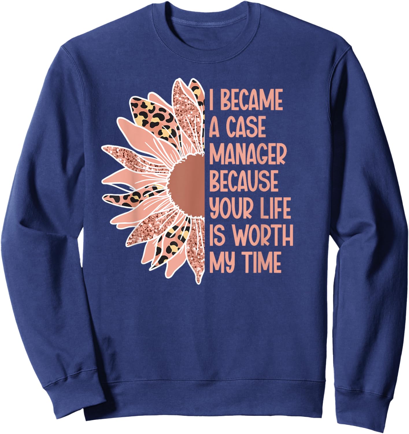 I Became A Case Manager Case Management Week Sweatshirt - Sweatshirt | Navy