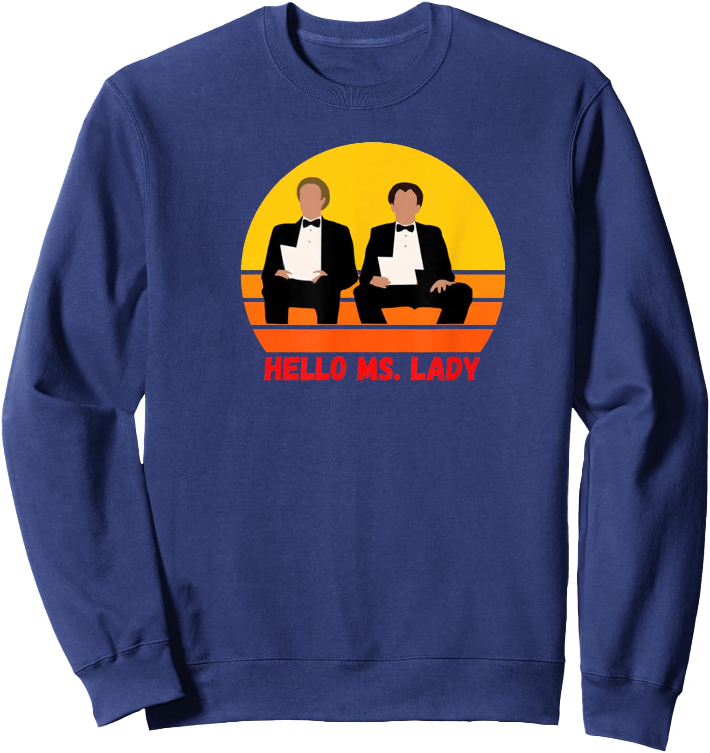 Step Brothers, Funny Shirt, Classic Movies, Hello Ms. Lady Sweatshirt - Sweatshirt | Navy