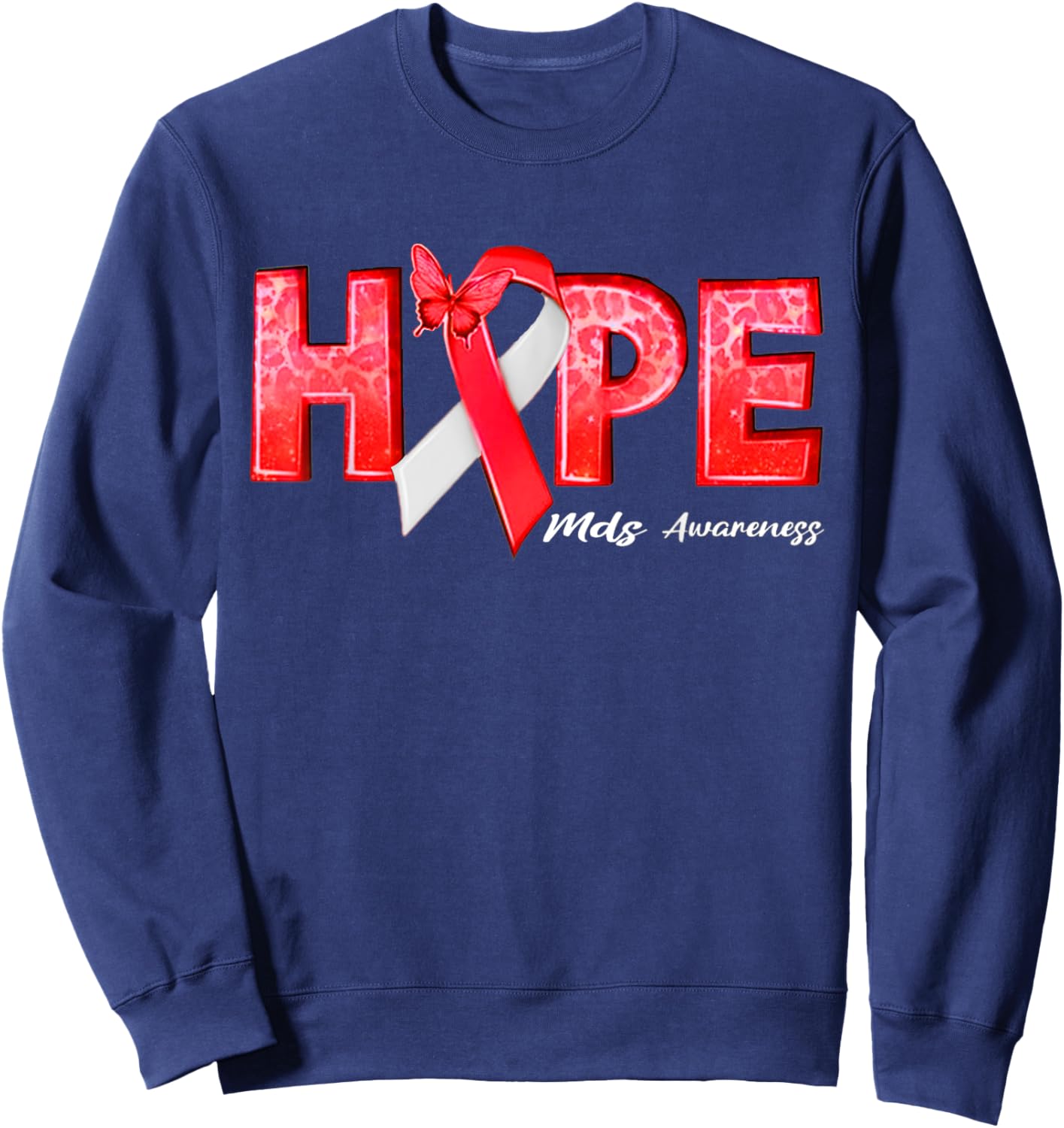 Myelodysplastic Syndrome Hope MDS Awareness Sweatshirt - Sweatshirt | Navy