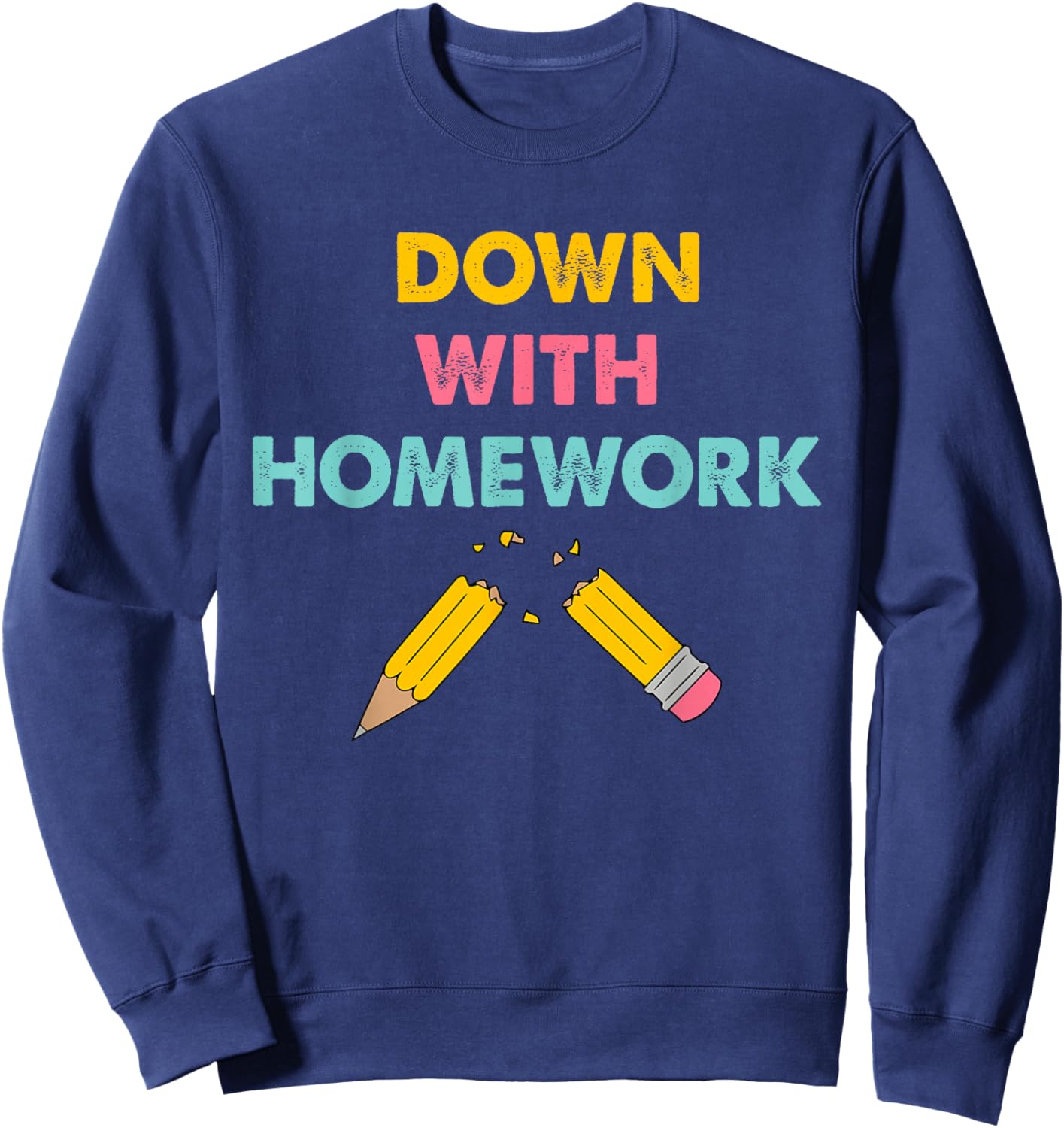 Down With Homework Quote Sweatshirt - Sweatshirt | Navy