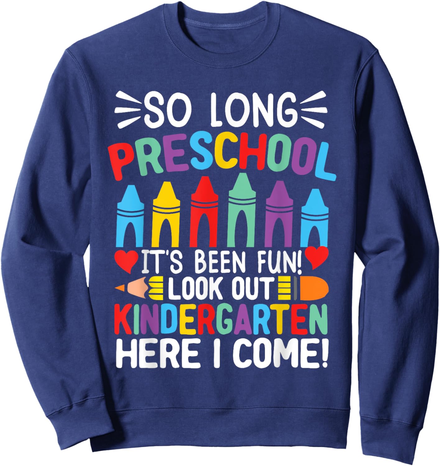 So Long Pre-K Preschool Graduation Kindergarten Here I Come Sweatshirt - Sweatshirt | Navy