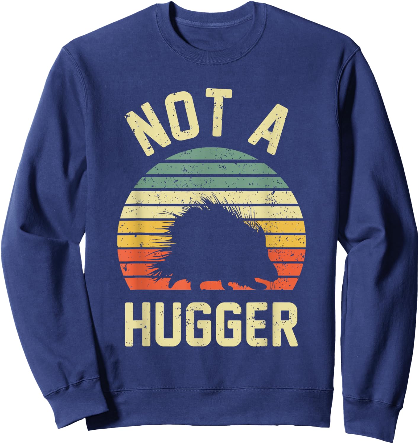 Vintage Not A Hugger Shirt - Funny Porcupine Sweatshirt - Sweatshirt | Navy