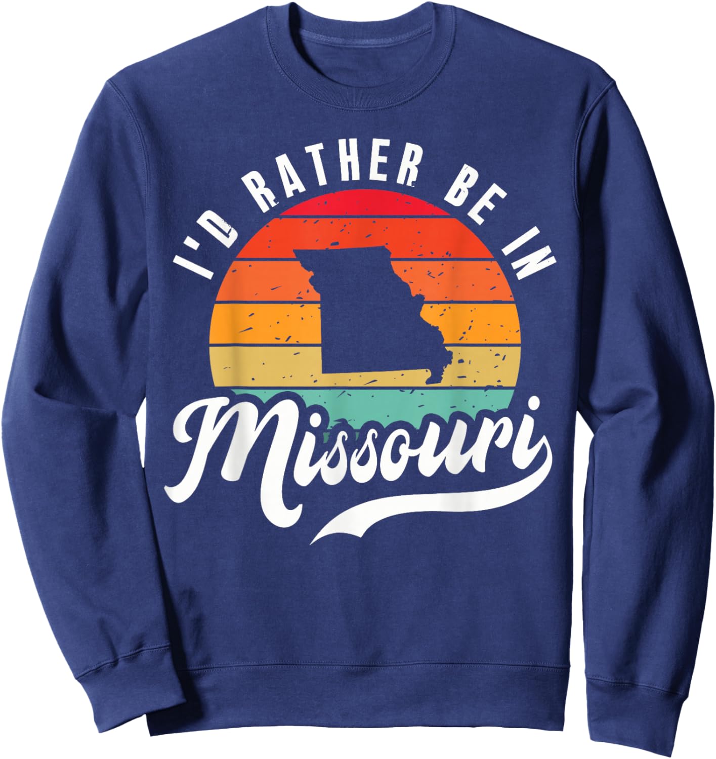 I'd Rather Be In Missouri Sweatshirt - Sweatshirt | Navy