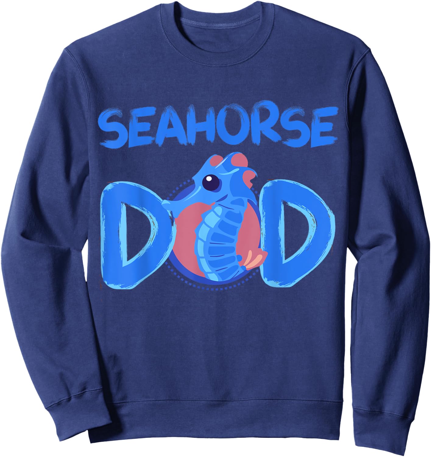 Seahorse Dad Clothes Art Outfit Father's Day Gift Seahorse Sweatshirt - Sweatshirt | Navy
