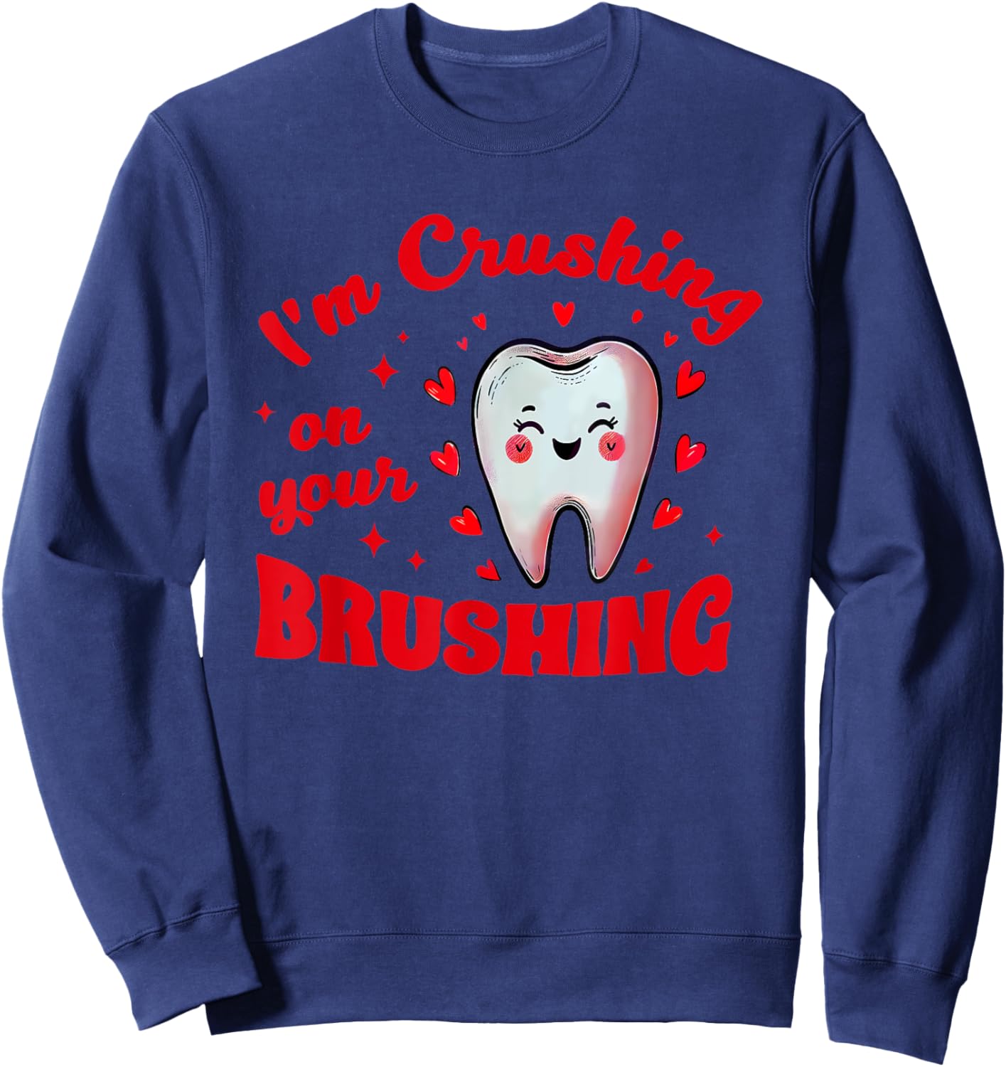 I'm Crushing On Your Brushing Cute 2024 -Adults Black Small Modern Classic U-Neck Short Sleeve Themed-Birthday Sweatshirt - Sweatshirt | Navy
