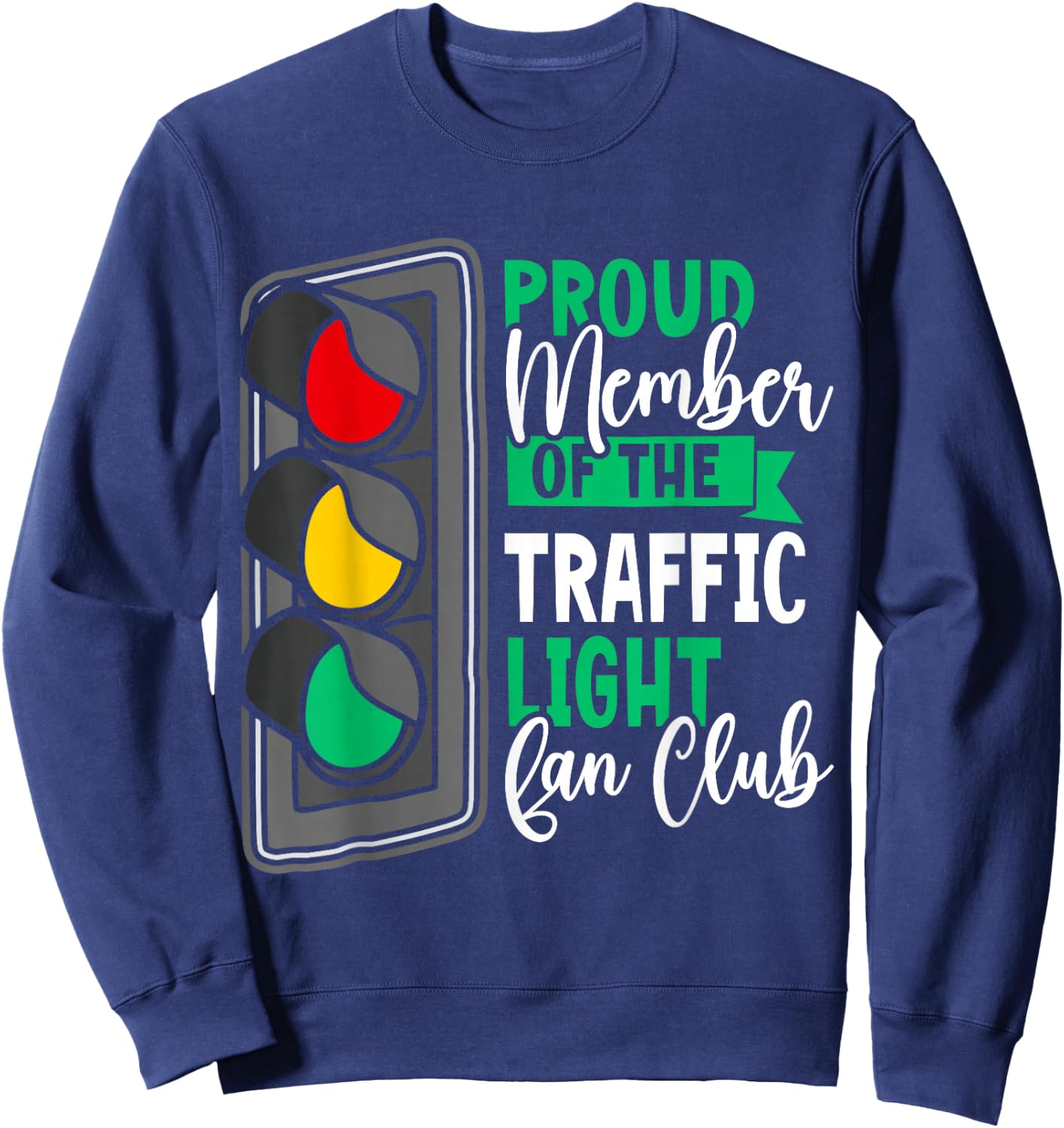 Traffic Light Member Of The Traffic Light Fan Club Sweatshirt - Sweatshirt | Navy