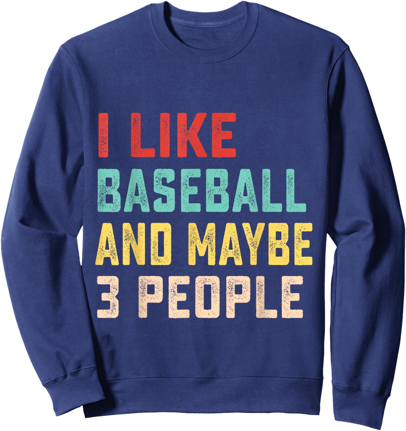 I Like Baseball And Maybe 3 People Sweatshirt - Sweatshirt | Navy