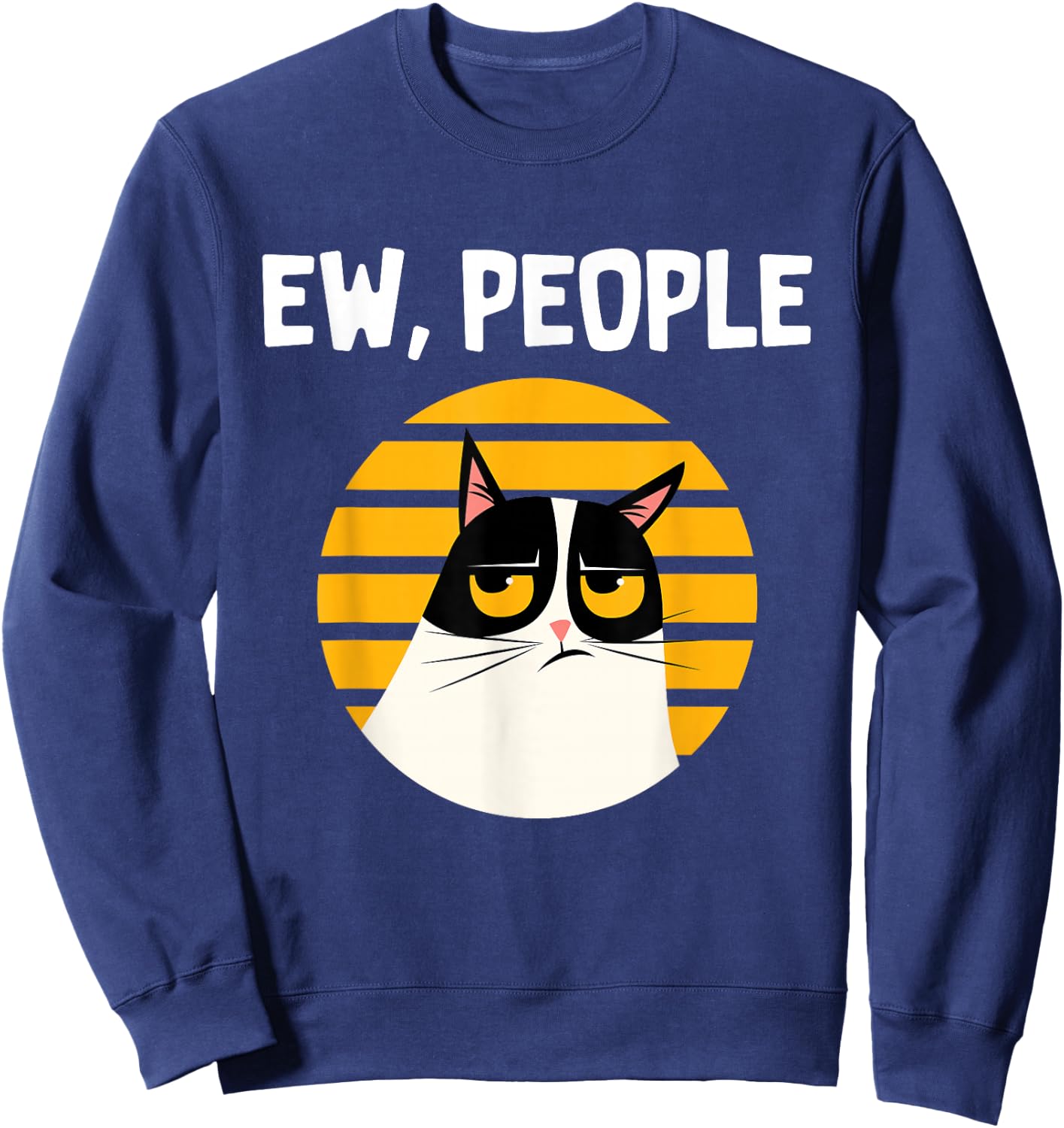 Ew, People - Funny Cat Lover Gift Sweatshirt - Sweatshirt | Navy