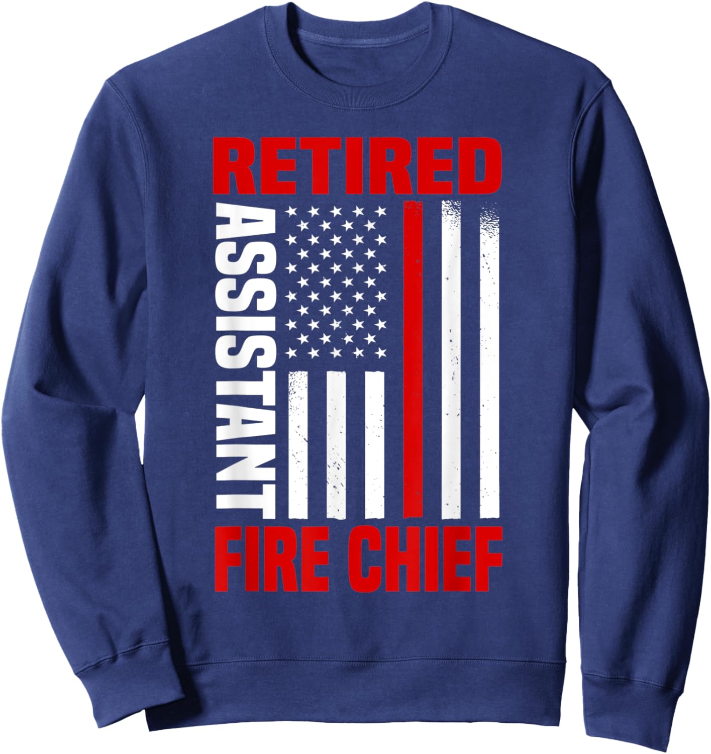 Retired Assistant Fire Chief Retirement Plan Fourth Of July Sweatshirt - Sweatshirt | Navy