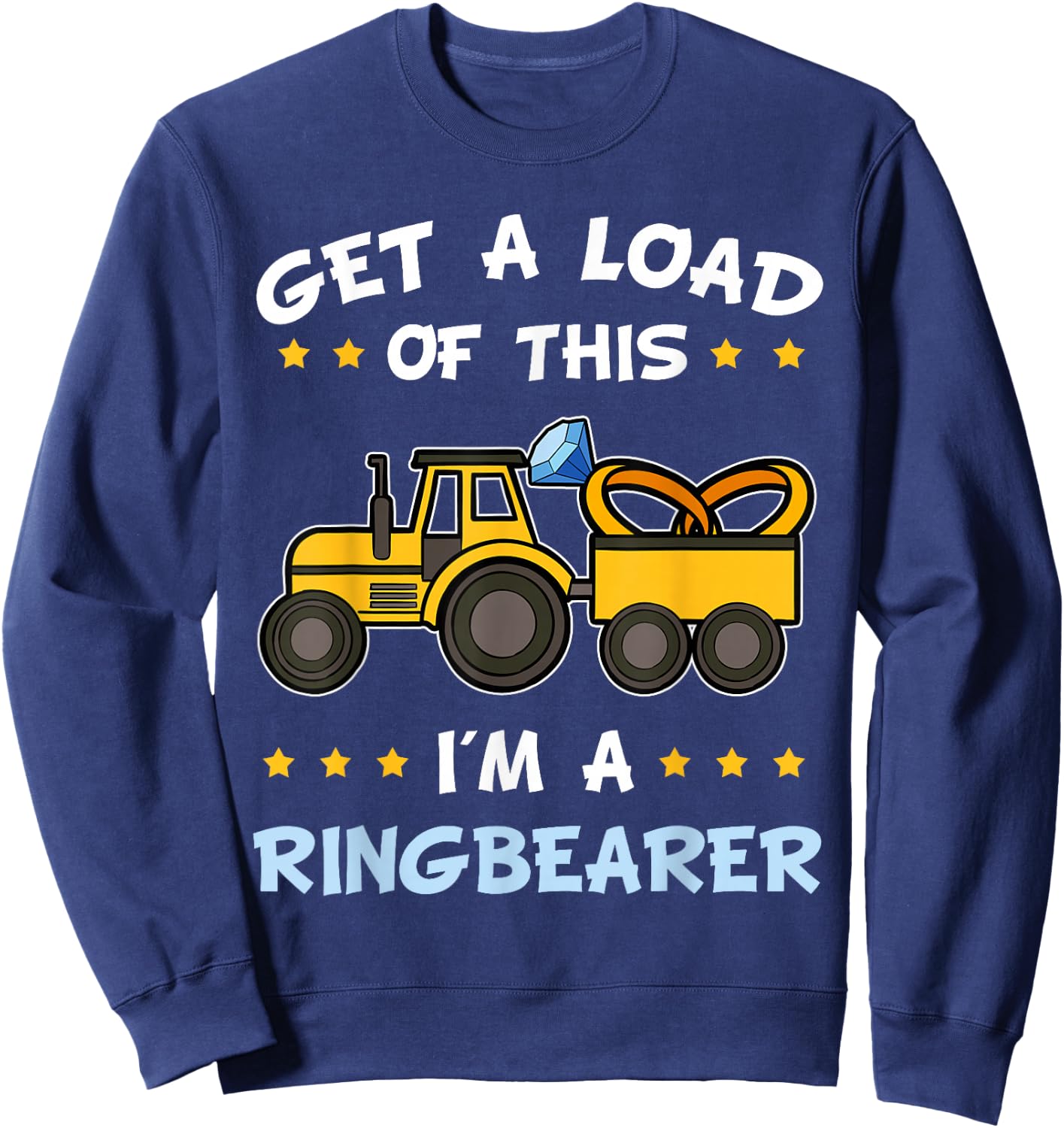 Get A Load Of This I'm The Ring Bearer Truck Boy Gift Sweatshirt - Sweatshirt | Navy