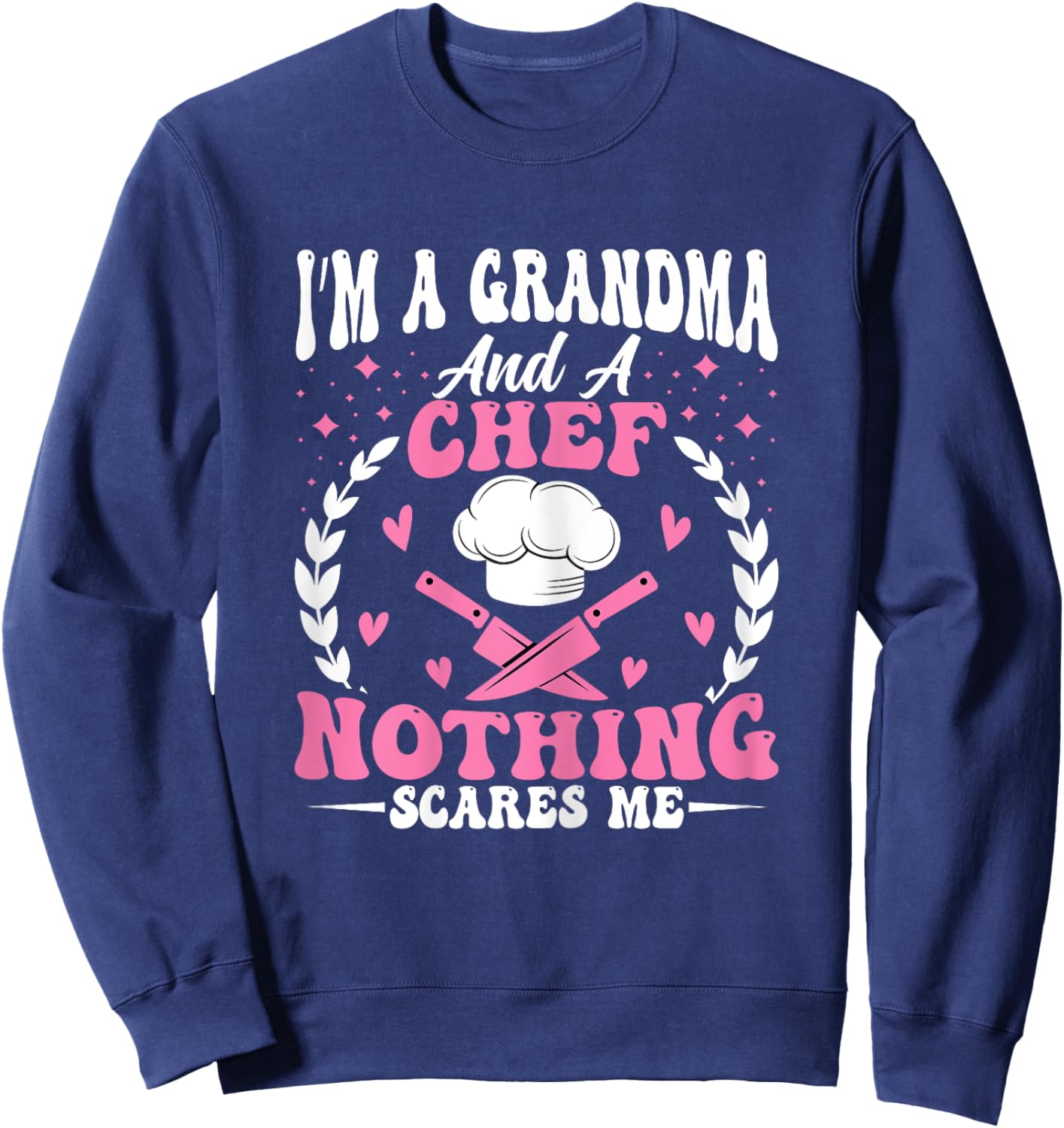 I’m a Grandma and a Chef Nothing Scares Me - Women's Cook Sweatshirt - Sweatshirt | Navy