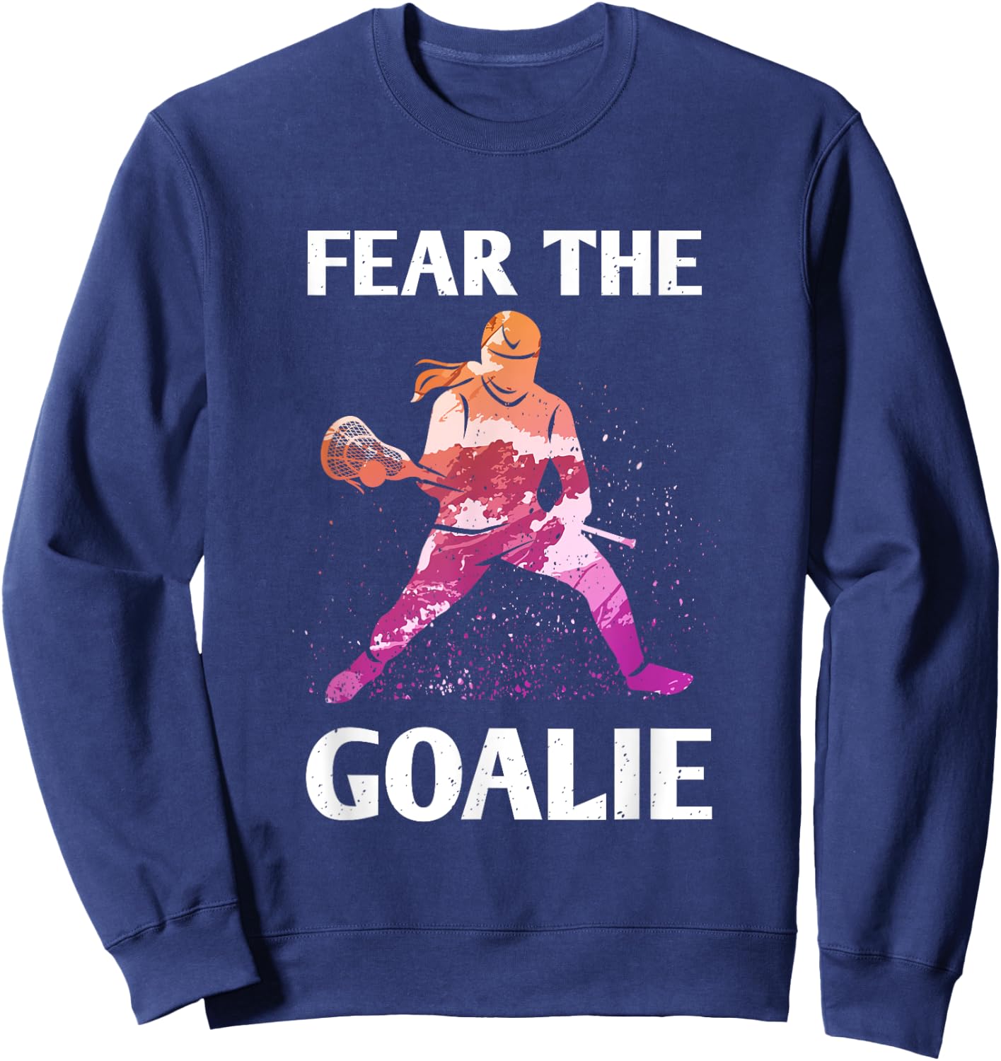 Fear the Goalie Lacrosse Stick & Helmet Women & Girls Sweatshirt - Sweatshirt | Navy