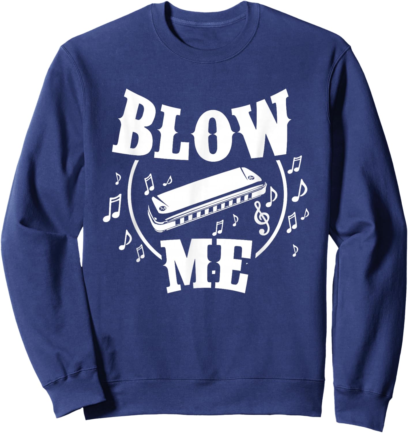 Blow Me Harmonica Player Harmonicist Music Lover Sweatshirt - Sweatshirt | Navy