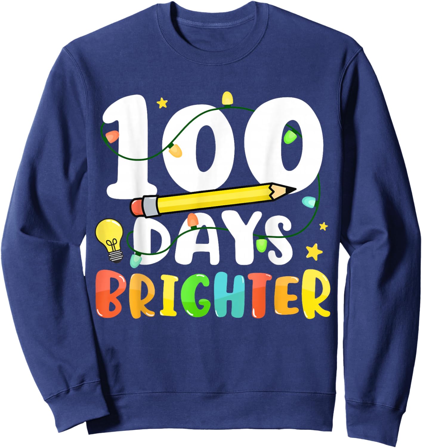 100 Days Brighter Happy 100th Day of School Teacher Kids Sweatshirt - Sweatshirt | Navy