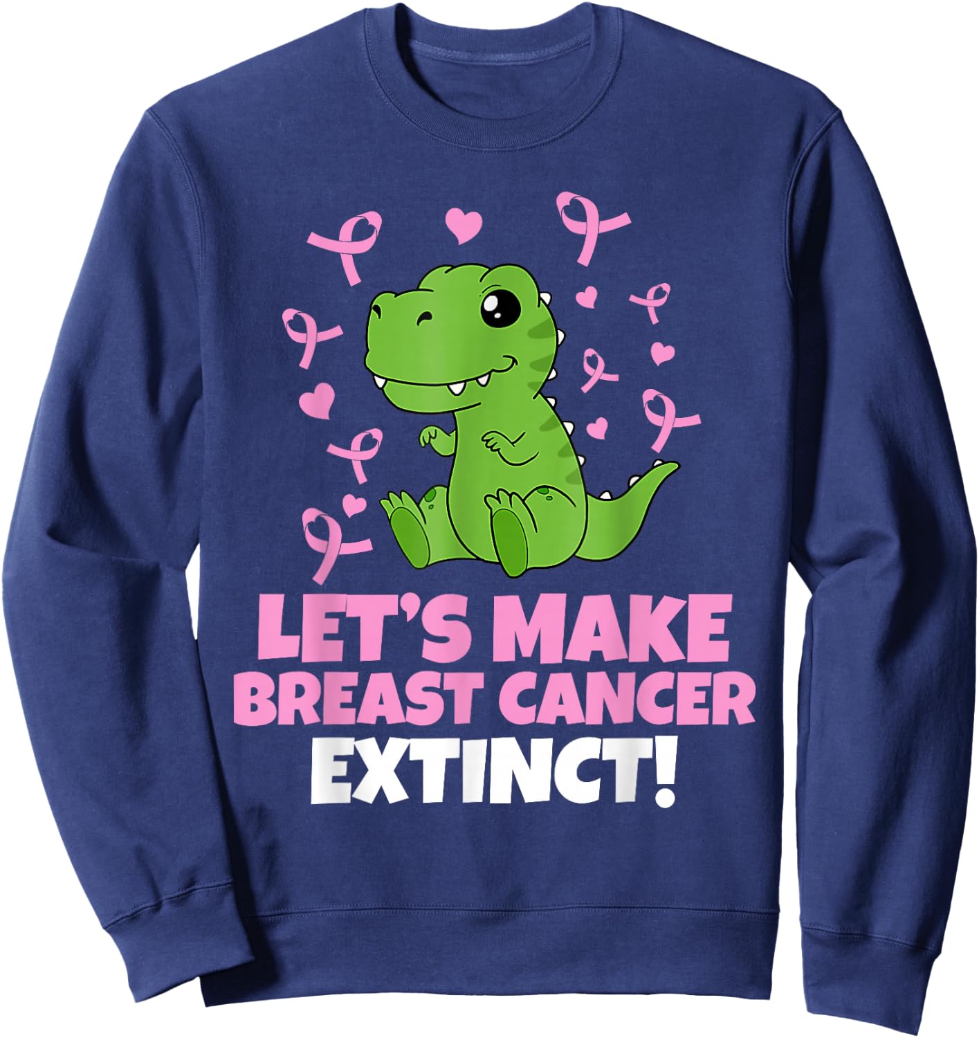 Dino Pink Let's Make Breast Cancer Extinct Kids Toddler Sweatshirt - Sweatshirt | Navy