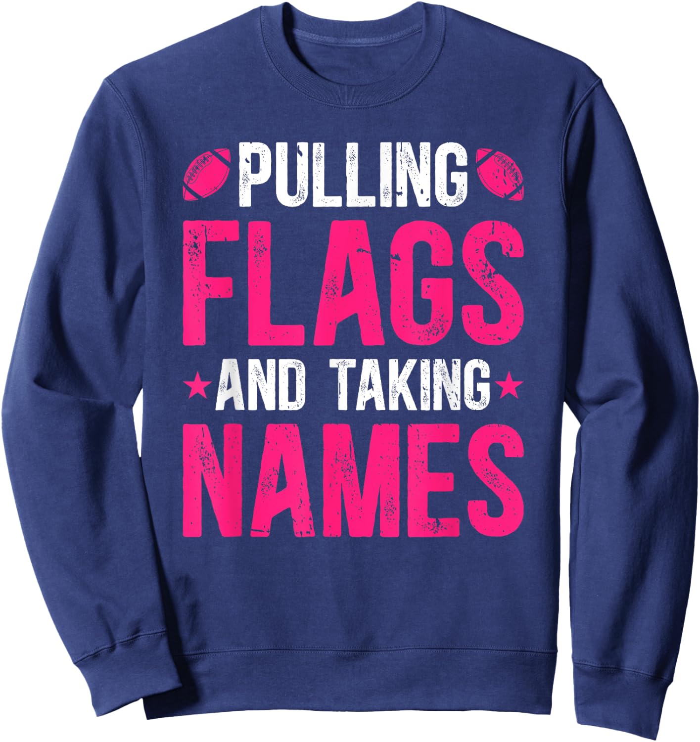 Pulling Flags And Taking Names Flag Football Sweatshirt - Sweatshirt | Navy