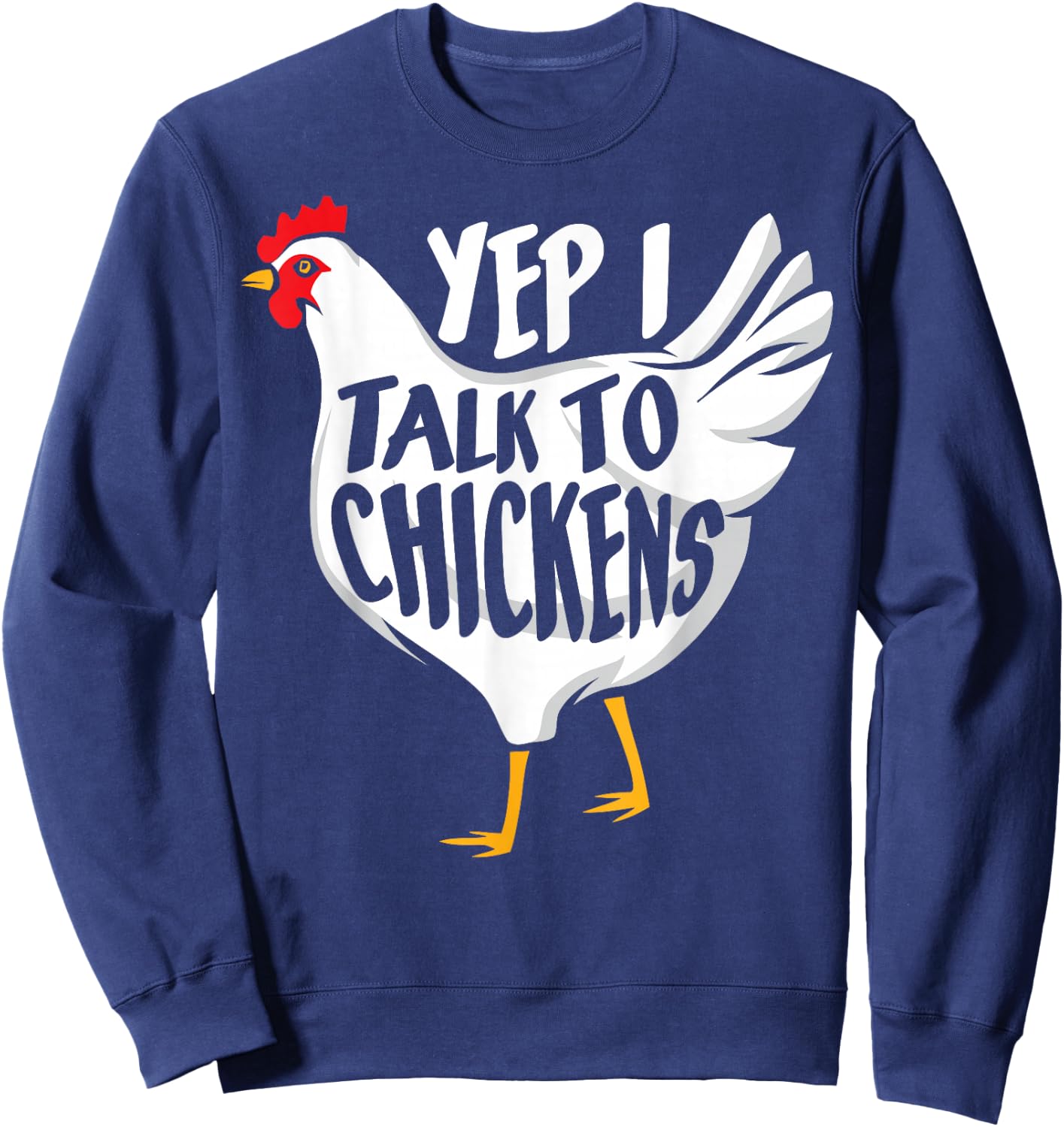 Yep i talk to Chickens - Funny Farmer Sweatshirt - Sweatshirt | Navy