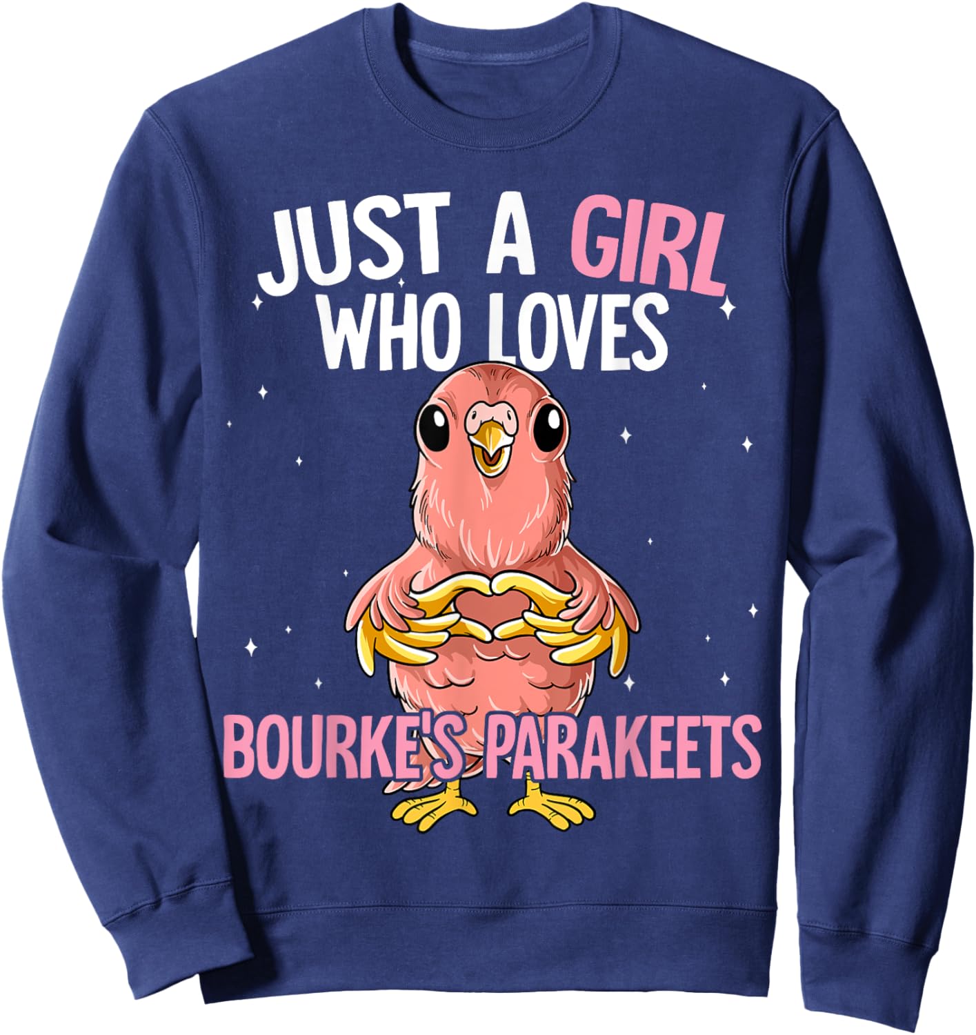 Just A Girl Who Loves Bourke's Parakeets Bourke Parakeet Sweatshirt - Sweatshirt | Navy