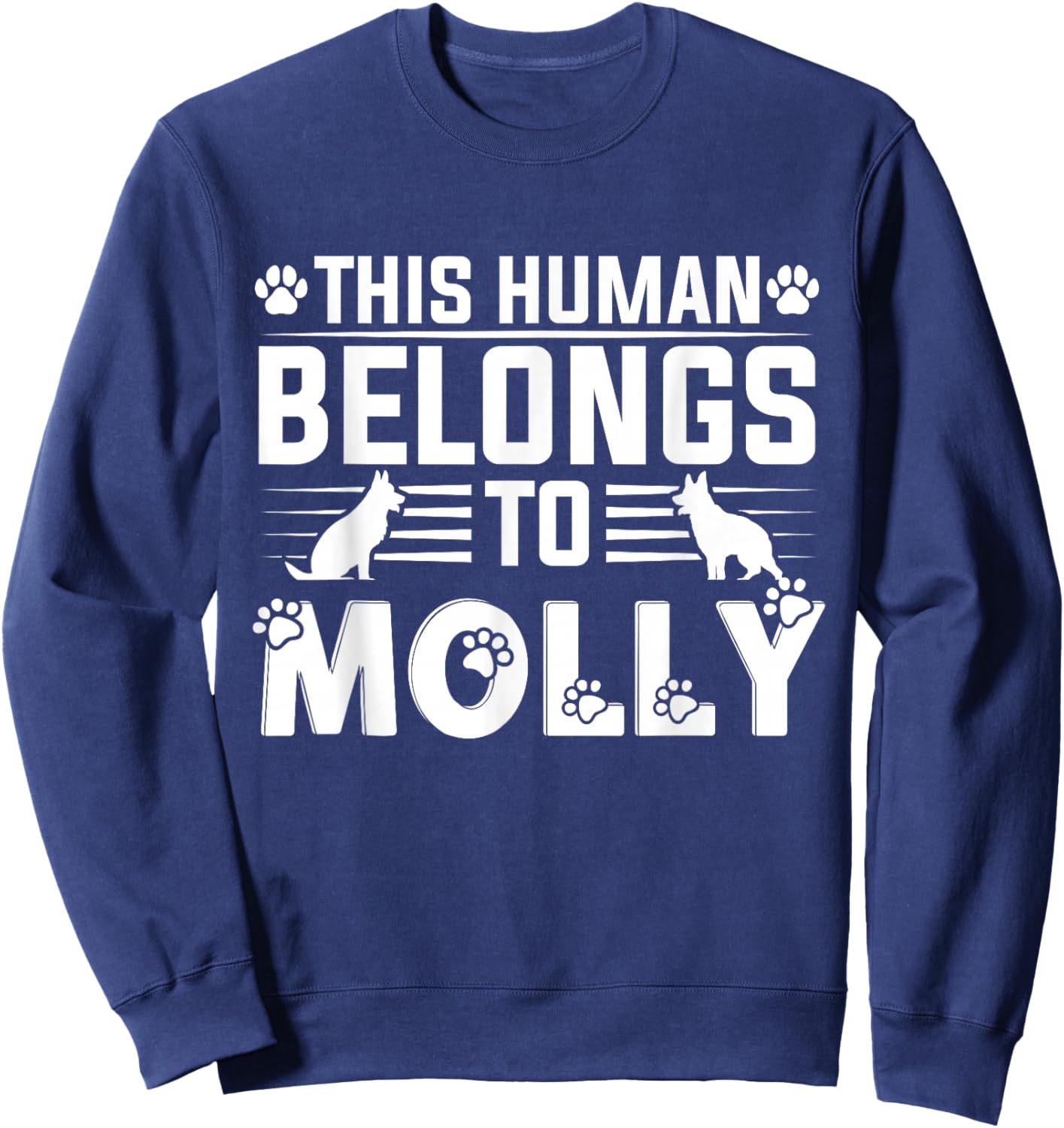 Dog Name Molly Personalised Gift This Human Belongs To a Dog Sweatshirt - Sweatshirt | Navy