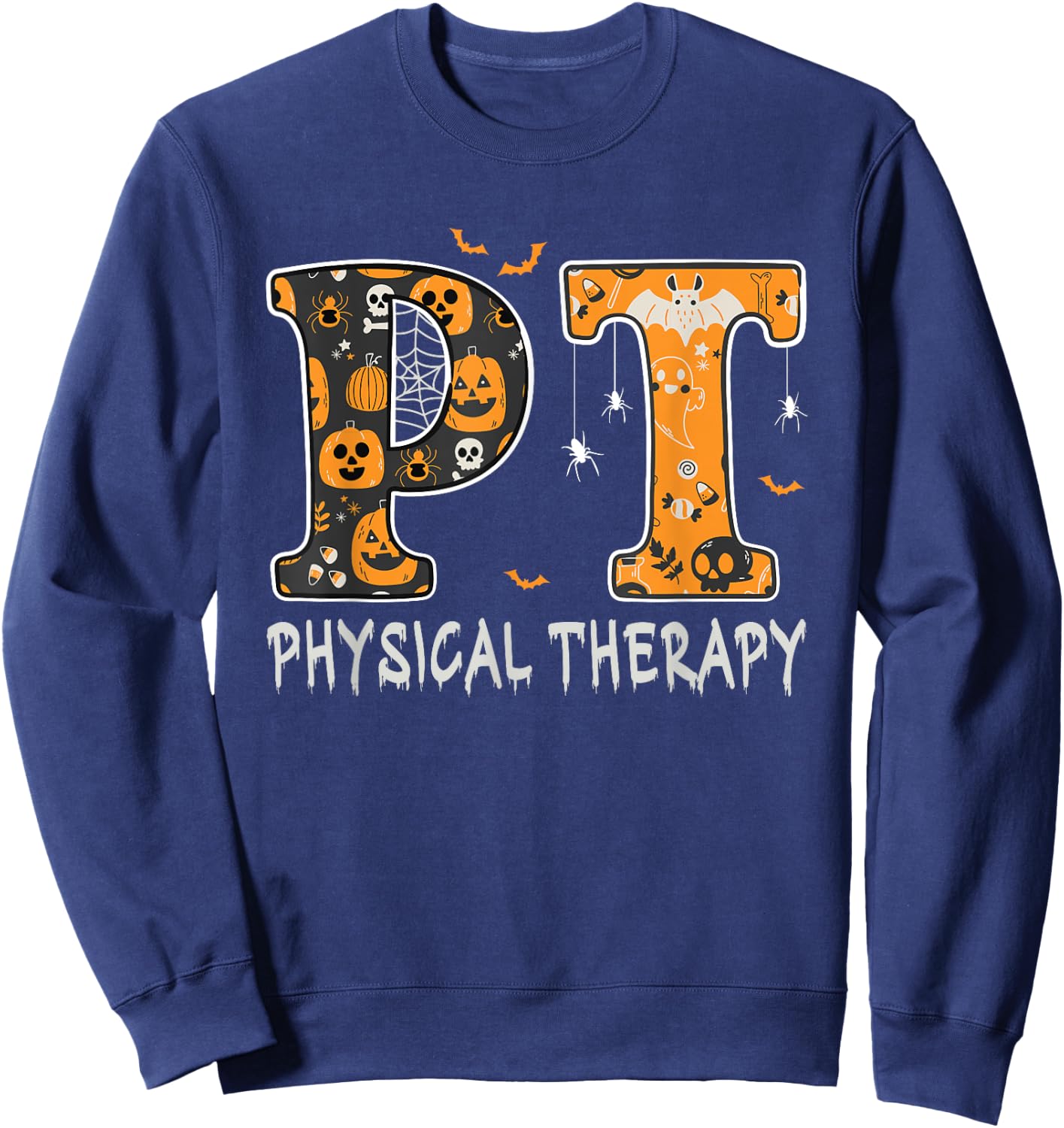 Physical Therapist pt halloween physical therapy spooky Sweatshirt - Sweatshirt | Navy