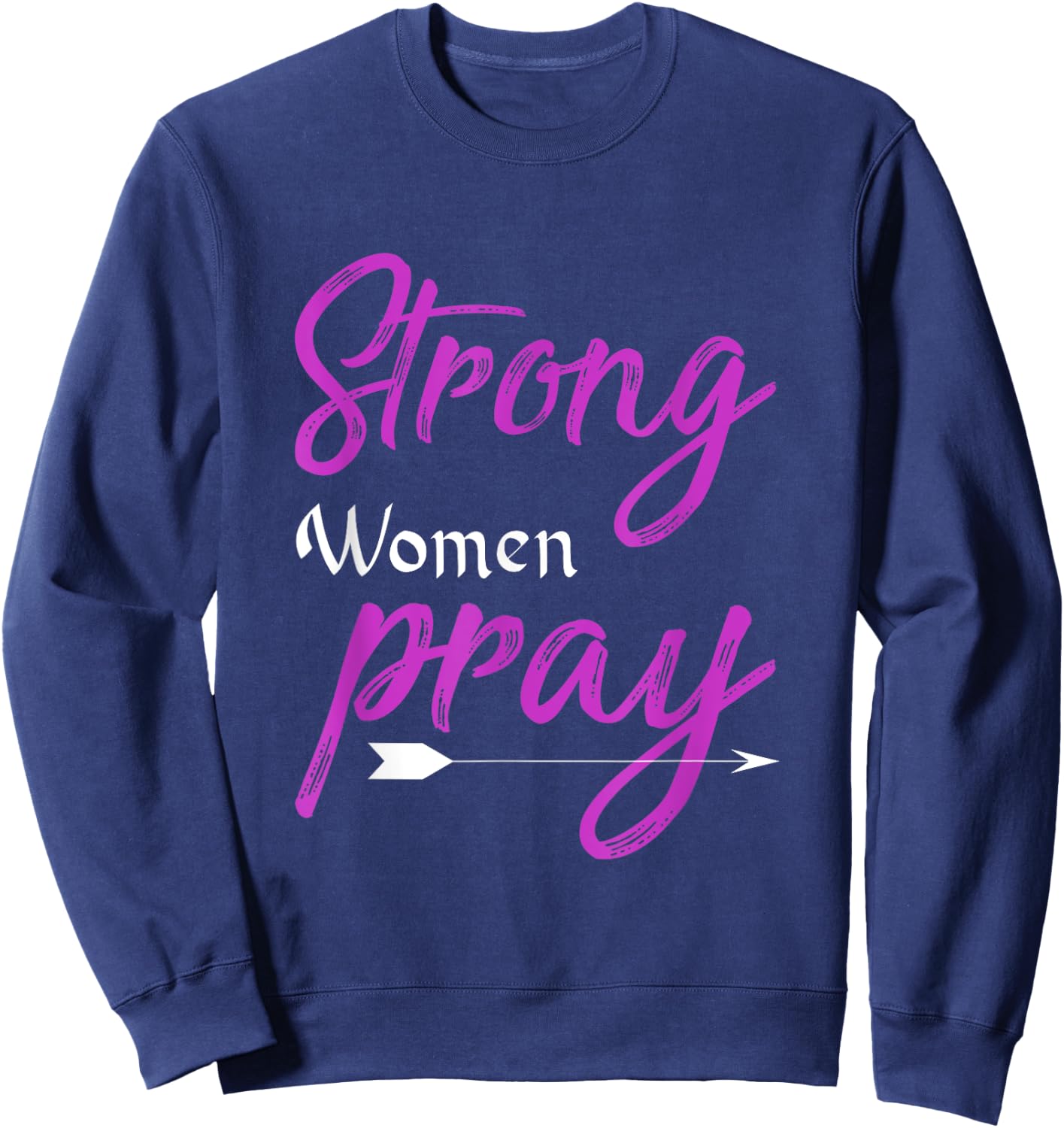 Strong Women Pray Jesus Sweatshirt - Sweatshirt | Navy