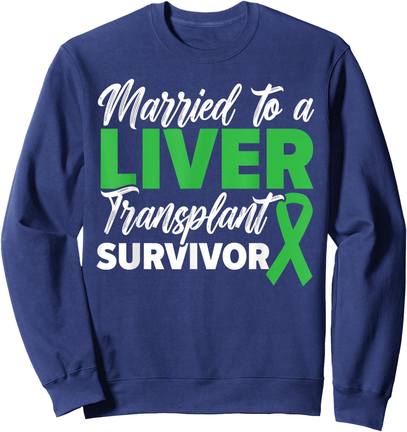GRUMPY DAD CO Married To A Liver Transplant Survivor Organ Recipient -Adults Black Short Sleeve Small Sweatshirt - Sweatshirt | Navy