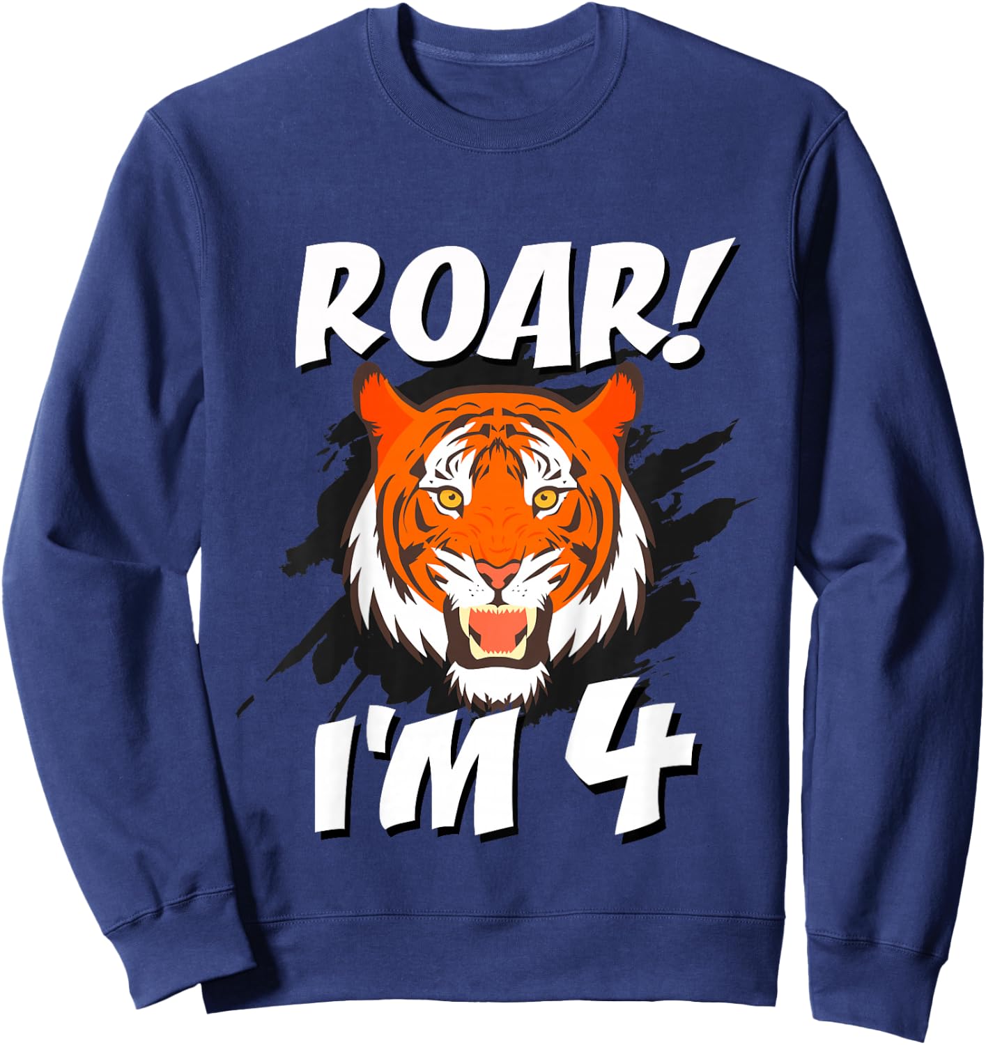 4 Year Old Tiger Birthday Party Tigers Roar Safari 4th Gift Sweatshirt - Sweatshirt | Navy