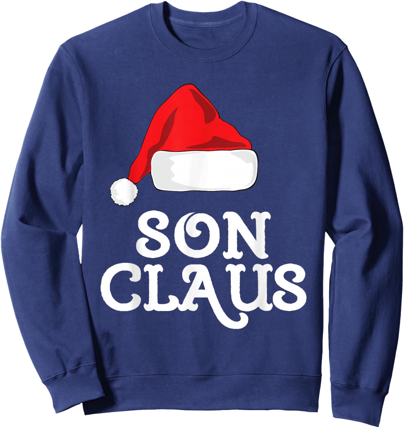 Son Claus Christmas Santa's Hat Pajama Family Xmas Sweatshirt - Sweatshirt | Navy