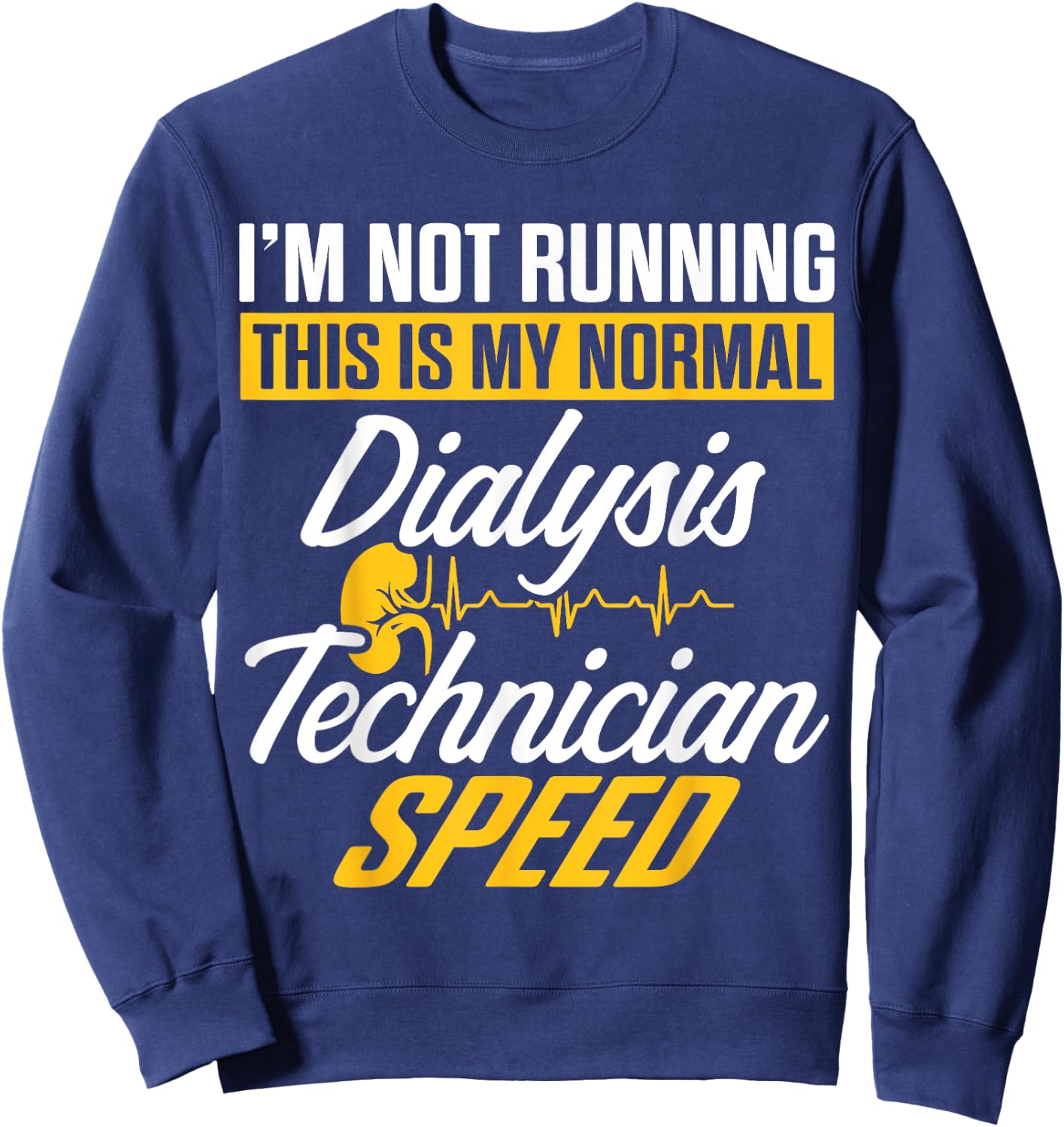 Dialysis Technician Running Nephrology Tech Sweatshirt - Sweatshirt | Navy