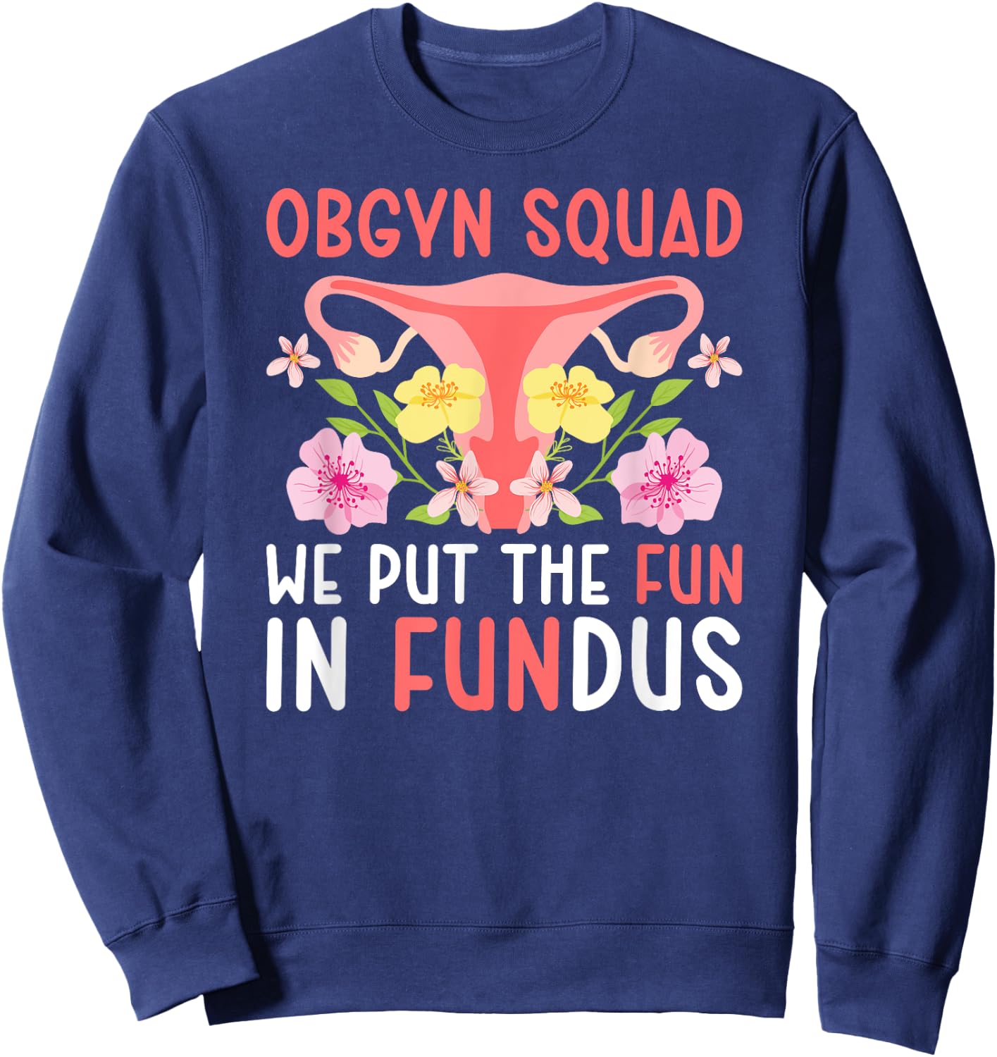OBGYN Squad OB-GYN Crew OBGYN Appreciation OB/GYN Best OBGYN Sweatshirt - Sweatshirt | Navy