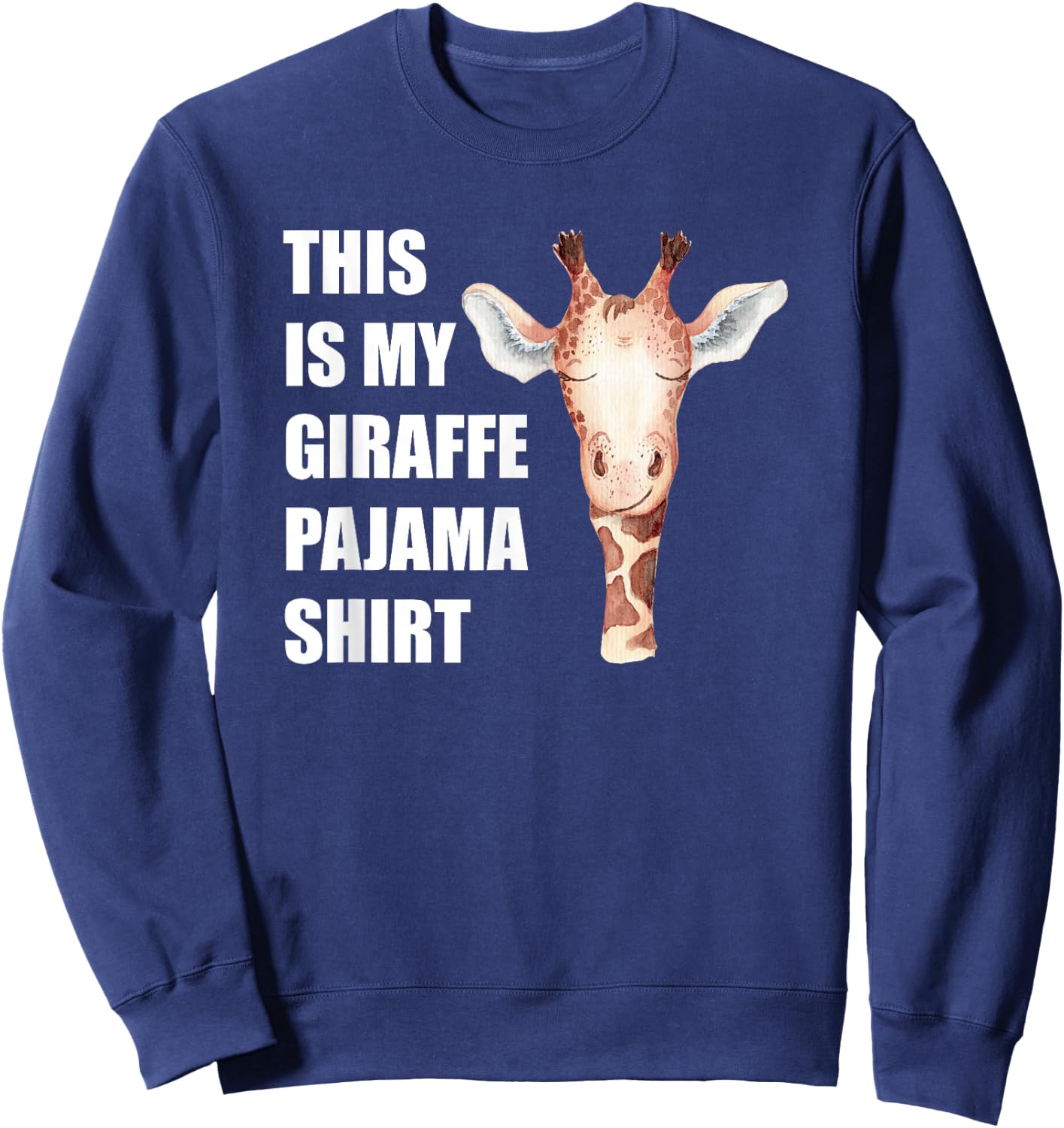This is My Giraffe Pajama Shirt Funny Bedtime Sweatshirt - Sweatshirt | Navy