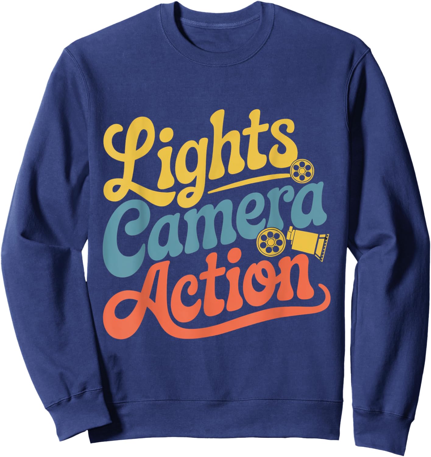 Director Film Crew Lights Camera Action Video Producer Quote Sweatshirt - Sweatshirt | Navy