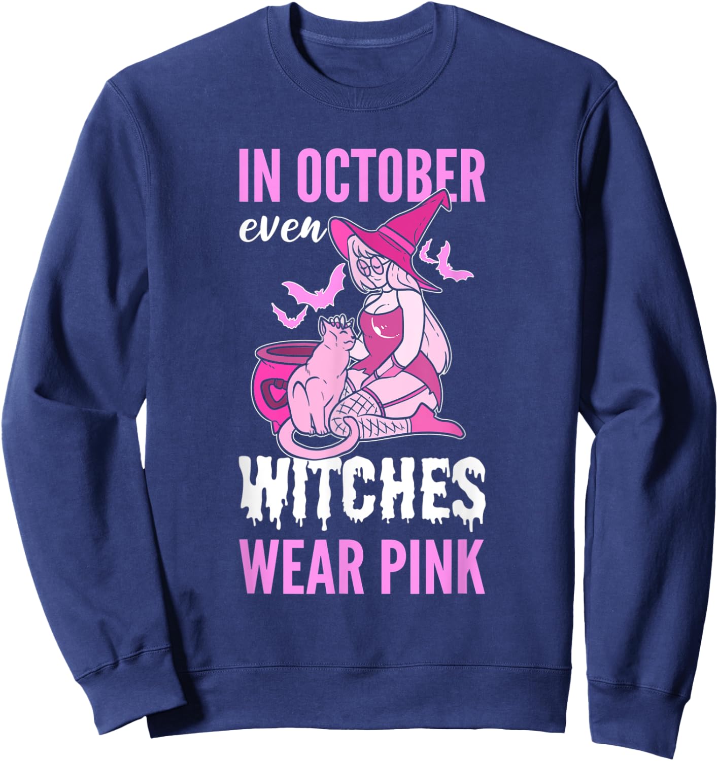 In October Even Witches Wear Pink Breast Cancer Pink Ribbon Sweatshirt - Sweatshirt | Navy