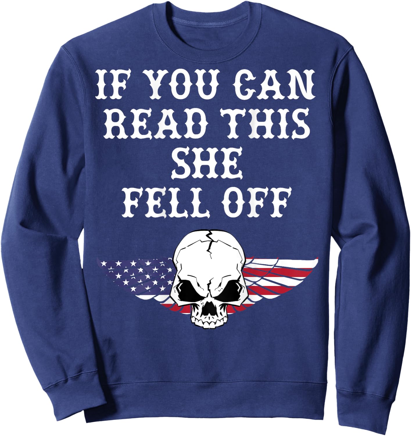 If You Can Read This She Fell Off - on back Sweatshirt - Sweatshirt | Navy