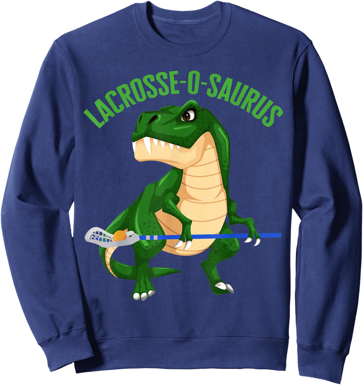 Lacrosse-O-Saurus Gear Champ Goal Laxer Lax Laxing Lacrosse Sweatshirt - Sweatshirt | Navy