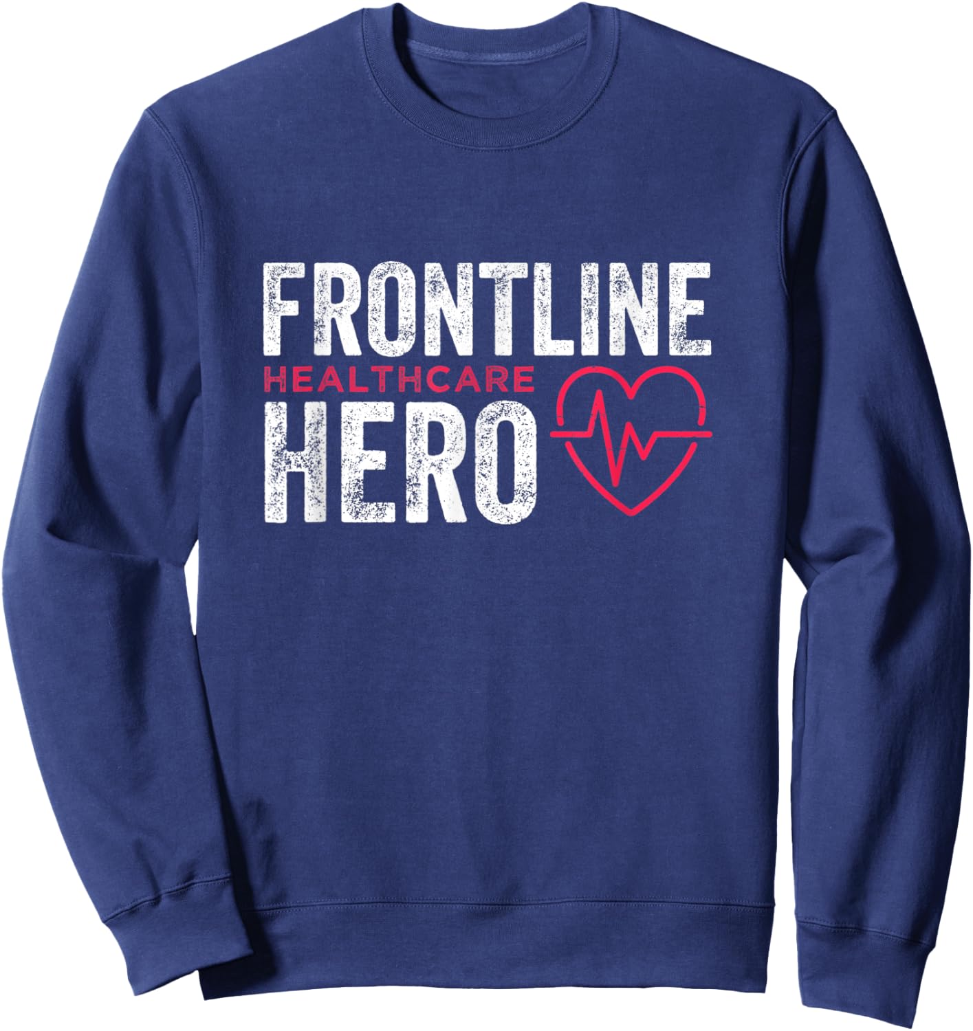 Frontline Hero Healthcare Essential Frontline Worker Sweatshirt - Sweatshirt | Navy