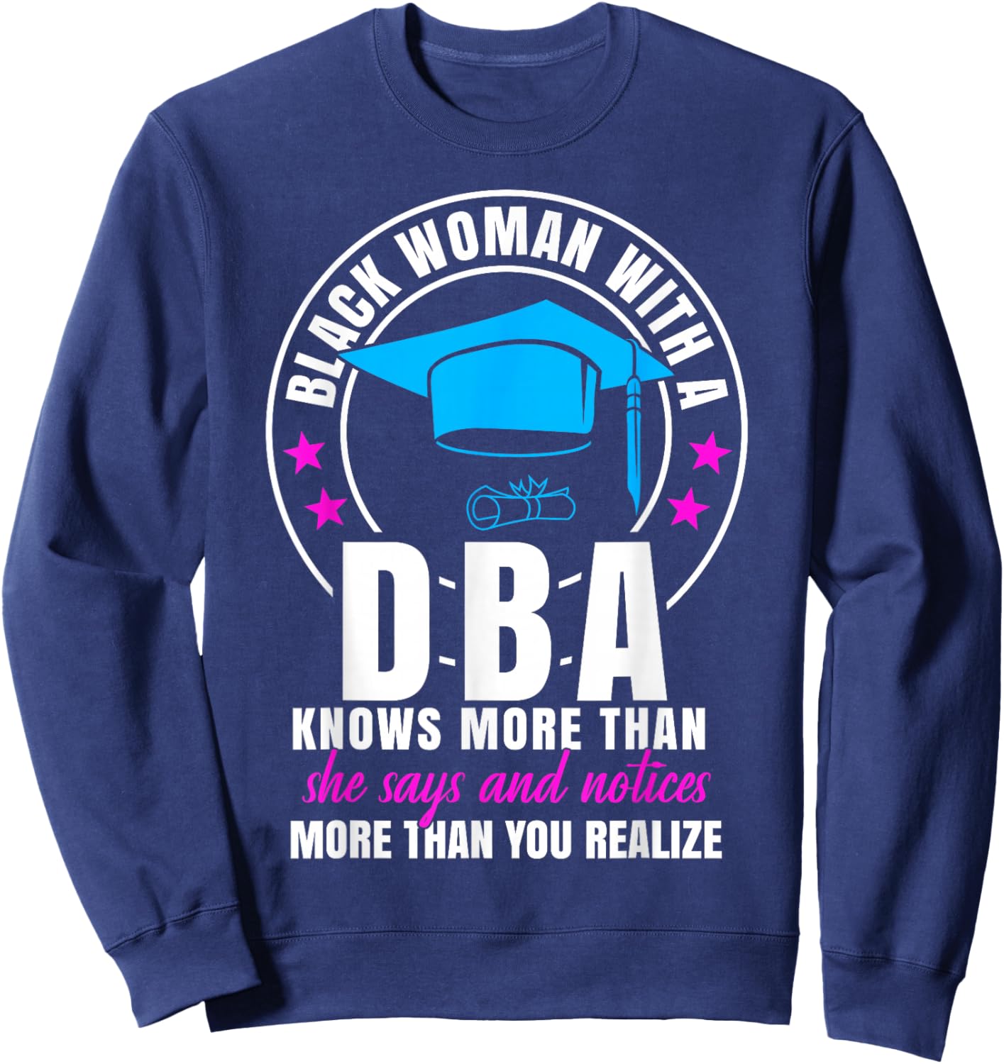 DBA Student Doctor of Business Administration Women Sweatshirt - Sweatshirt | Navy