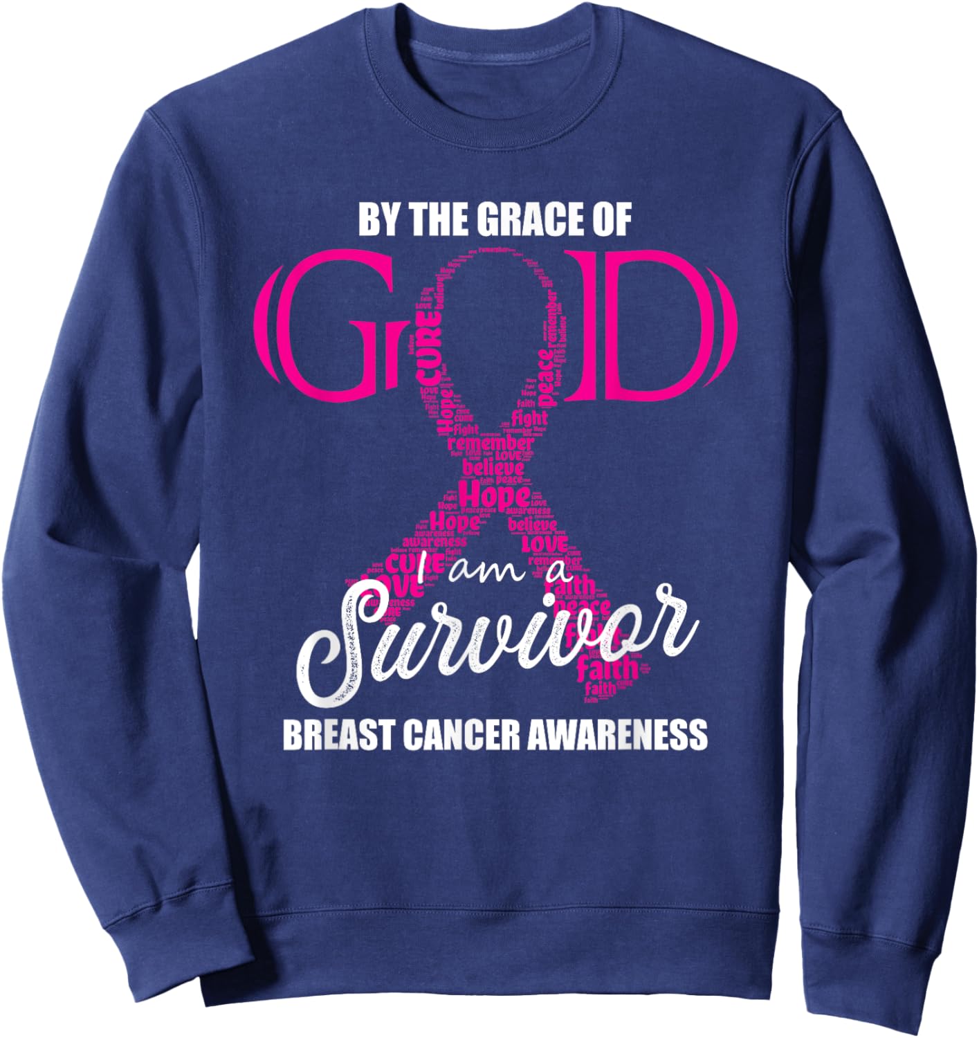 By The Grace Of God I am a Breast Cancer Survivor Sweatshirt - Sweatshirt | Navy
