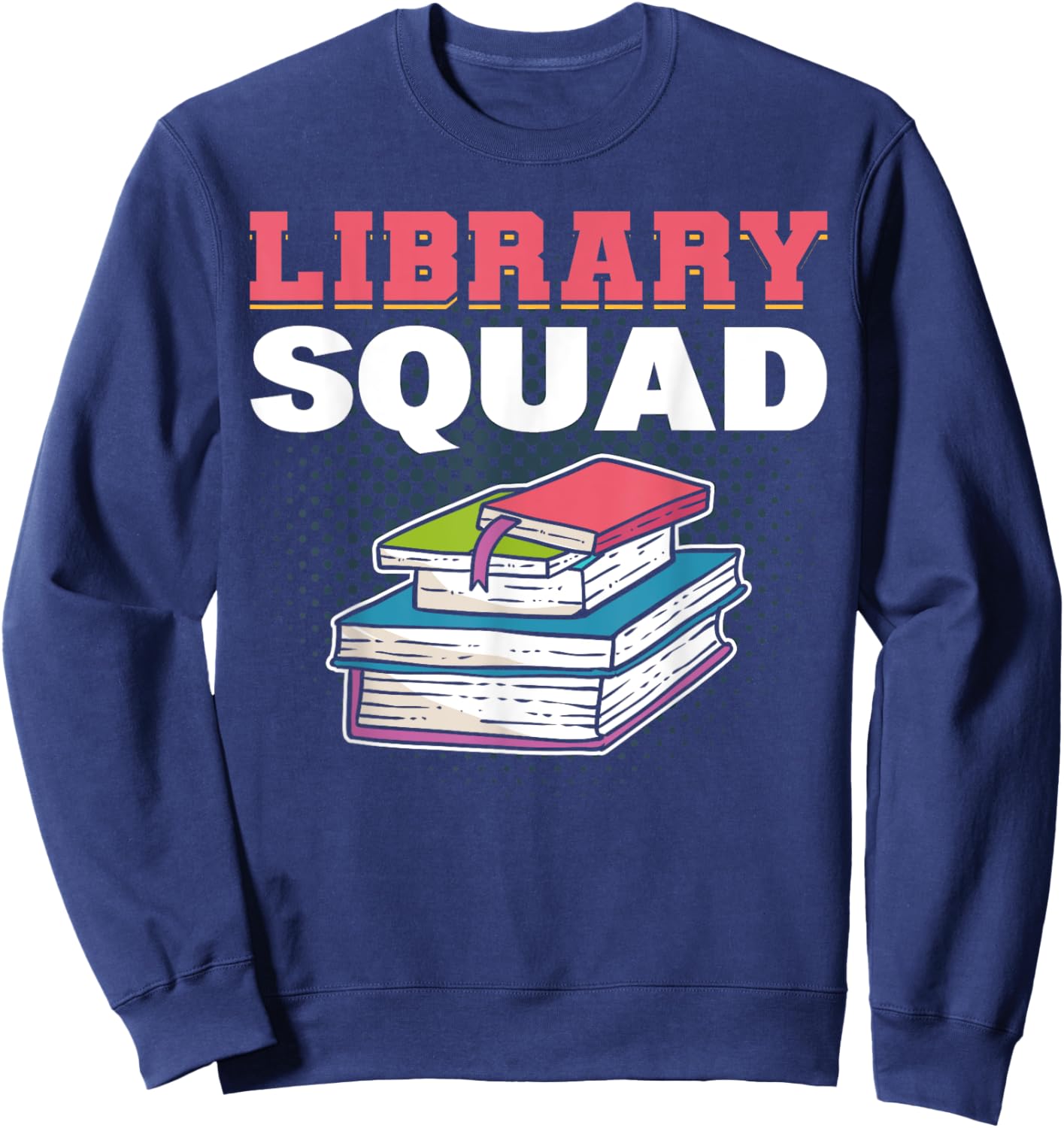 Library Squad Librarian Bookworm Booktrovert Book Lover Gift Sweatshirt - Sweatshirt | Navy