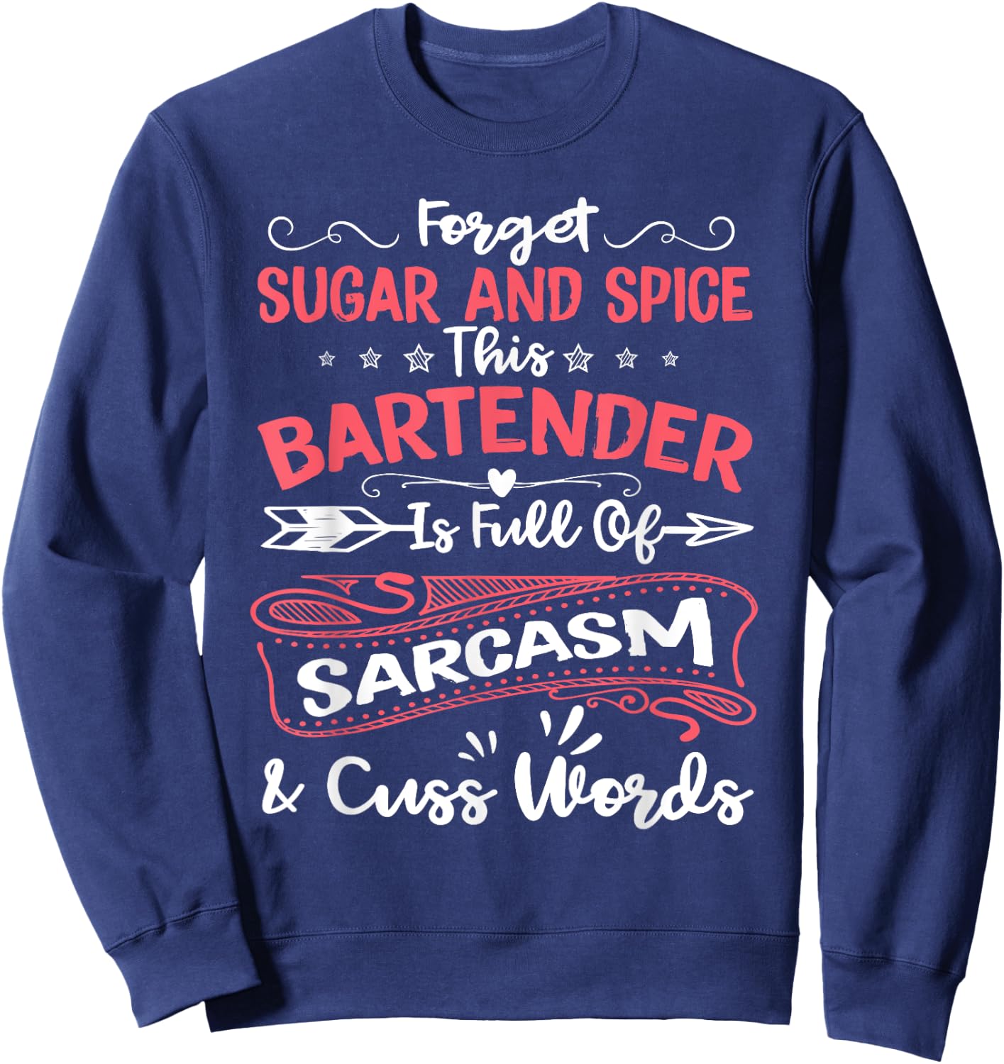 Funny Bartender Sarcastic Women Gift Aspiring Bartending Sweatshirt - Sweatshirt | Navy