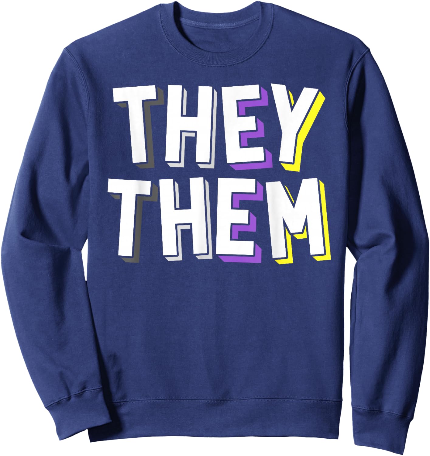 They Them Pronoun Gender Non-Binary Awareness March Shirt Sweatshirt - Sweatshirt | Navy