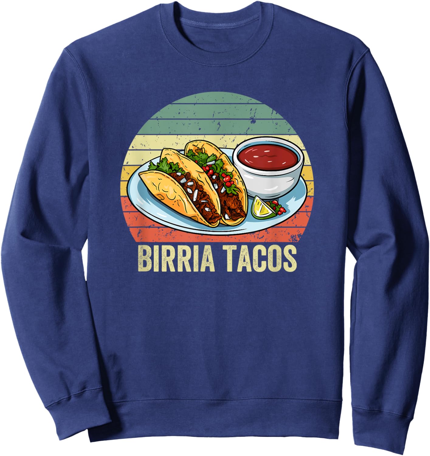 Birria Tacos with Vintage Sunset, Birria Tacos Sweatshirt - Sweatshirt | Navy