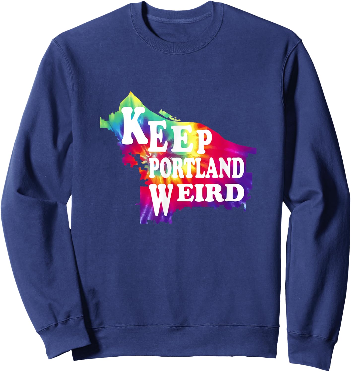 Portland Oregon Shirts Men Women Keep Portland Weird Hipster Sweatshirt - Sweatshirt | Navy