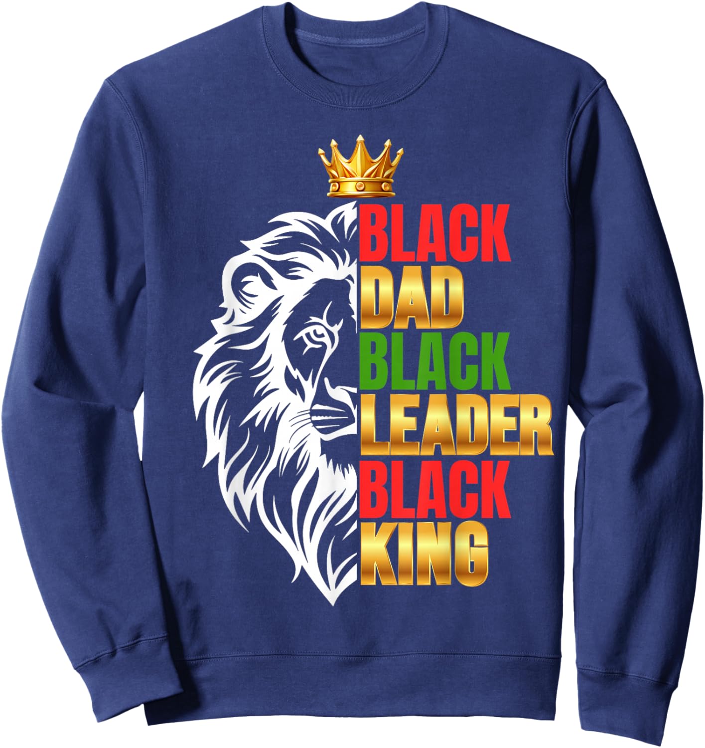 Black Men African Lion Father Day Dad Leader Black King Sweatshirt - Sweatshirt | Navy