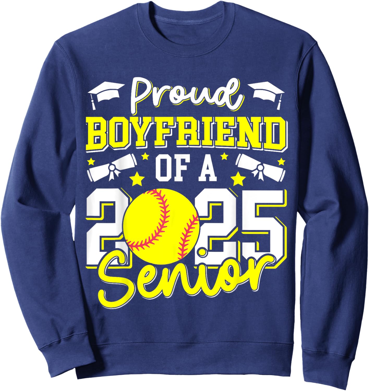 Proud Boyfriend Of 2025 Senior Boyfriend Class 2025 Softball Sweatshirt - Sweatshirt | Navy