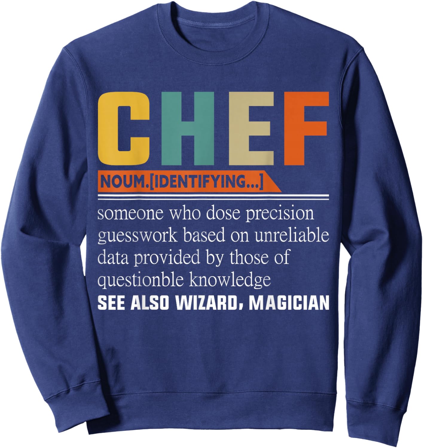 Chef See Also Wizard Magician - Chef Sweatshirt - Sweatshirt | Navy