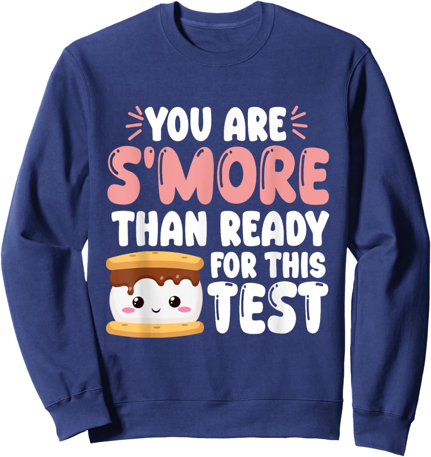 You Are SMore Than Ready For This Test Teacher Student Kids Sweatshirt - Sweatshirt | Navy