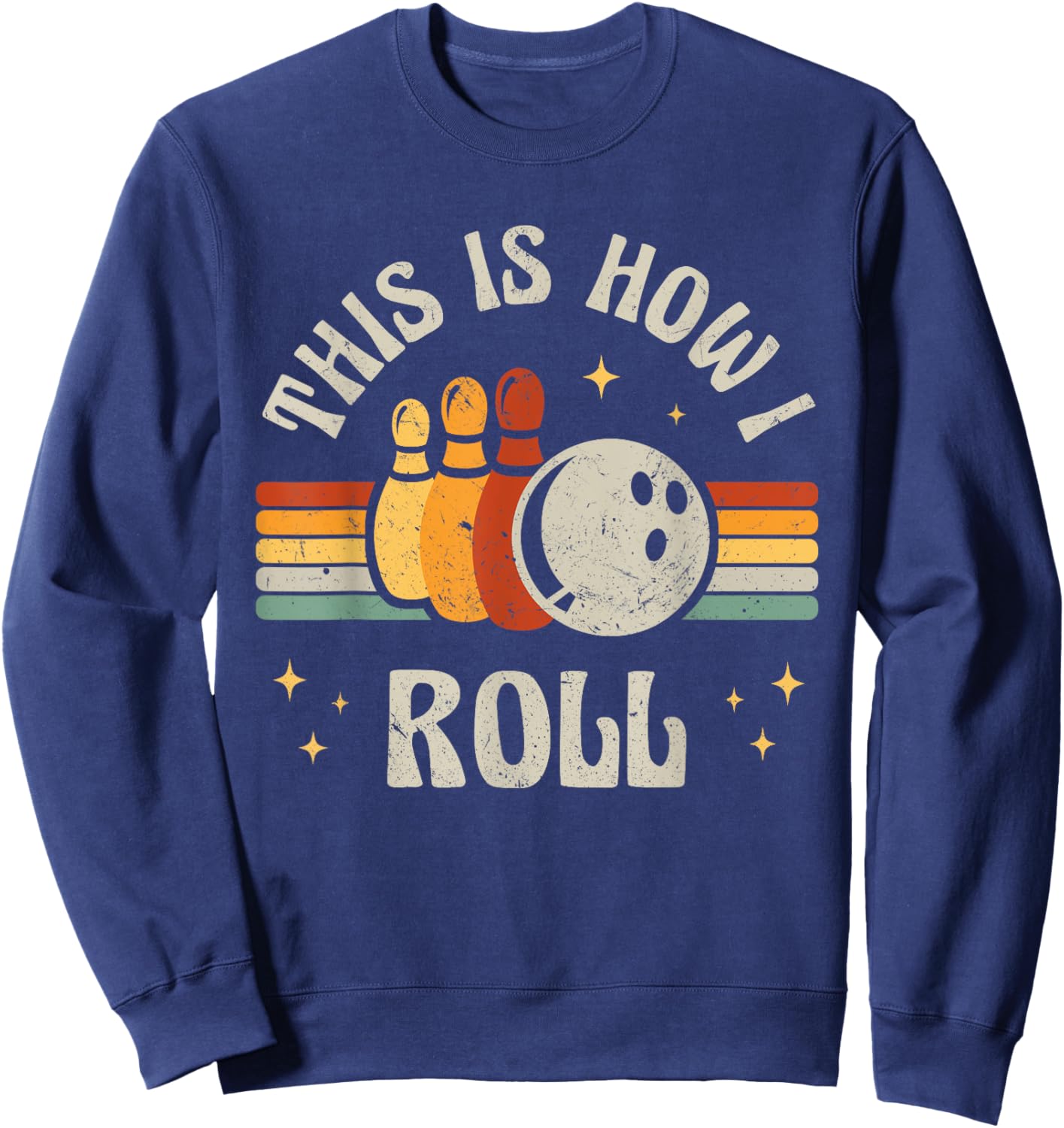 Retro Bowling This Is How I Roll Vintage Bowler Sweatshirt - Sweatshirt | Navy