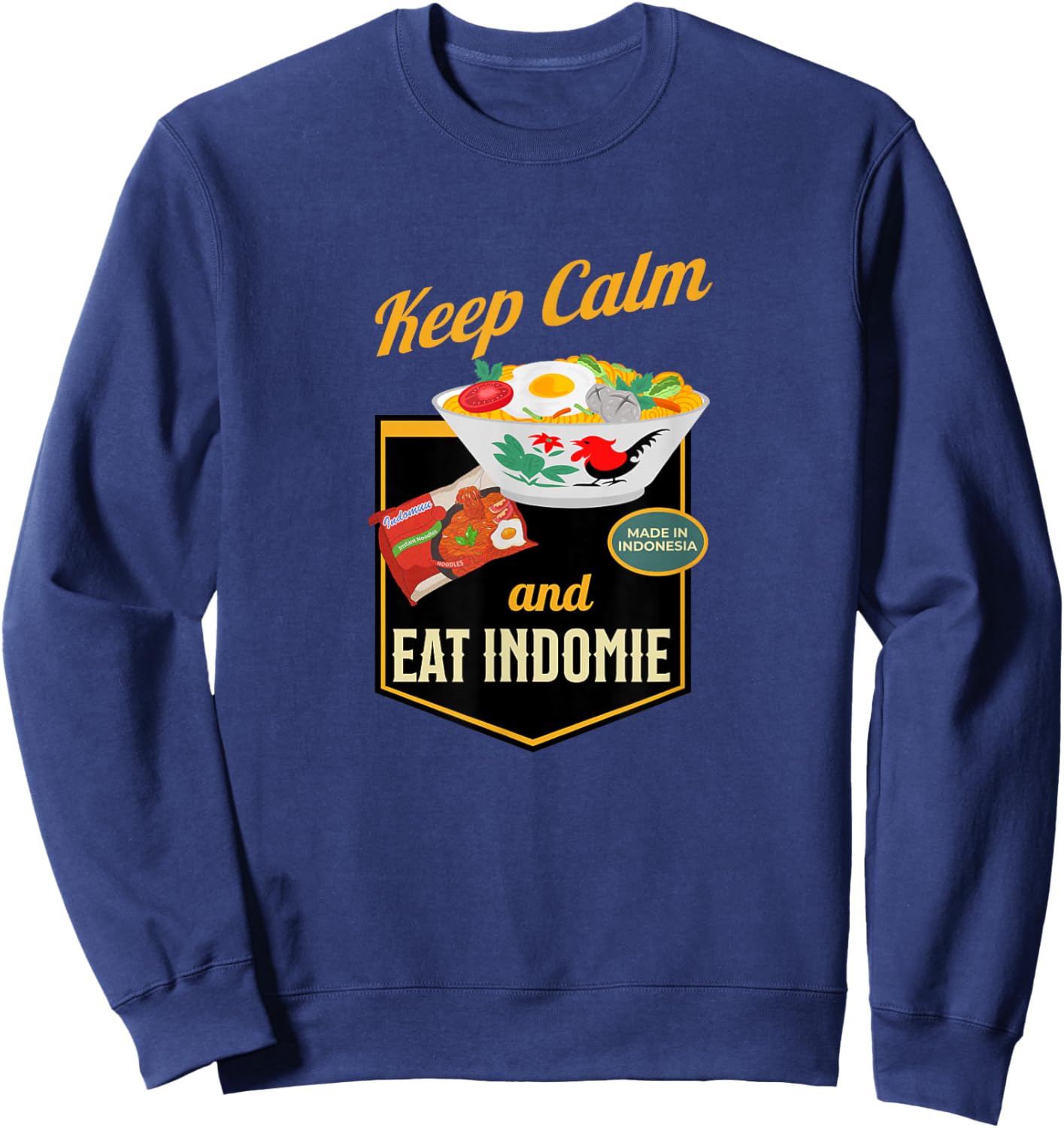 Keep Calm And Eat Indomie, Gift Indonesian Foodie Lover Sweatshirt - Sweatshirt | Navy